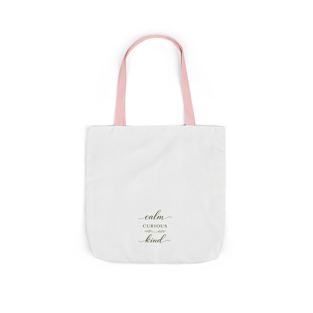 Calm, Curious, Kind Tote Bag