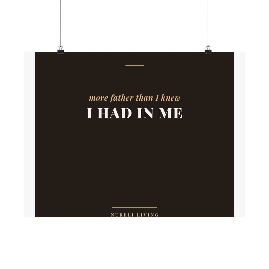 More Father Than I Knew Art Print