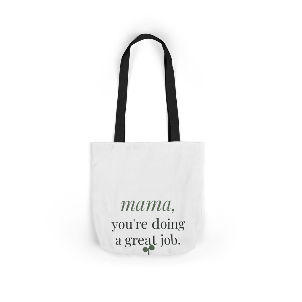 Mama, you're doing a great job Tote