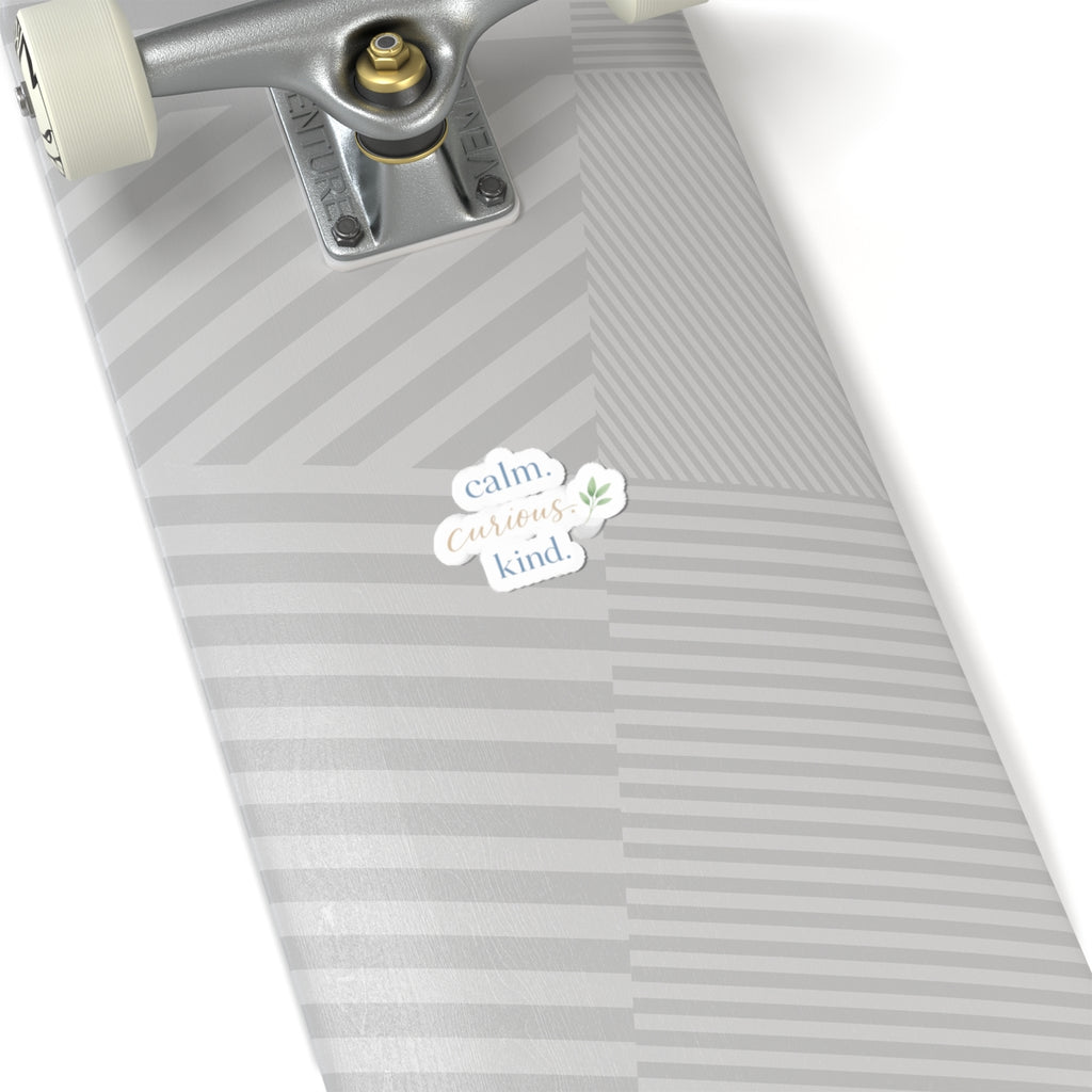 Calm. Curious. Kind. Sticker