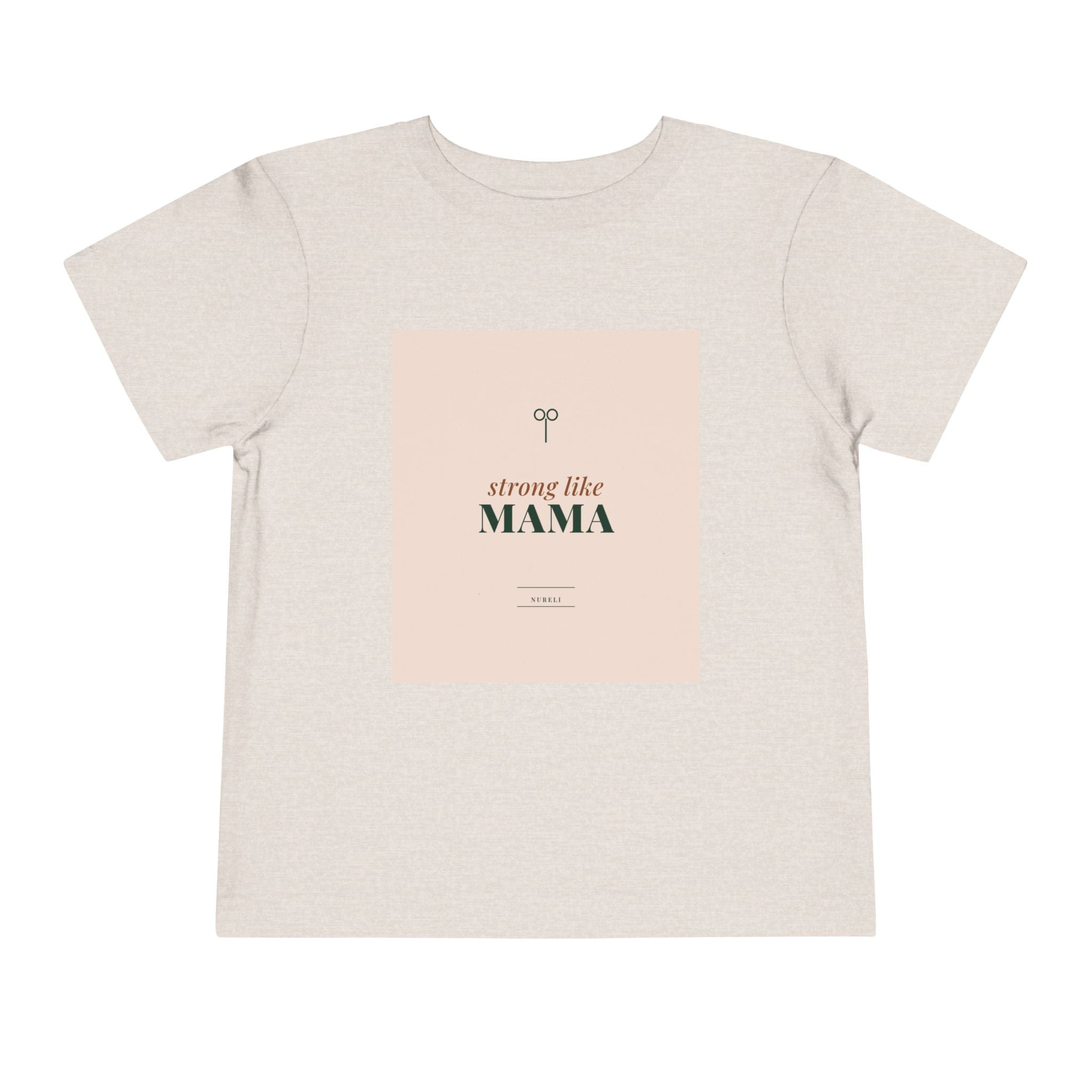 Strong Like Mama Toddler Tee