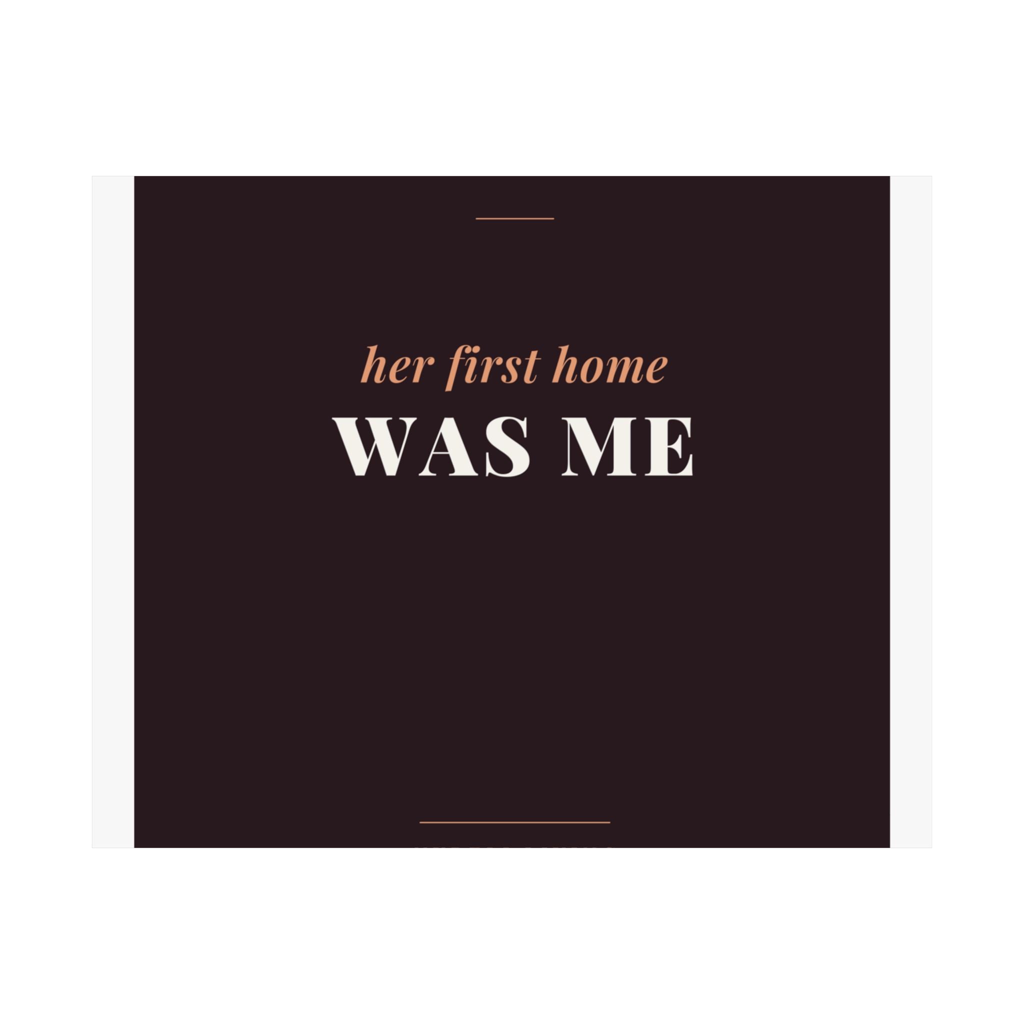 Her First Home Was Me Art Print