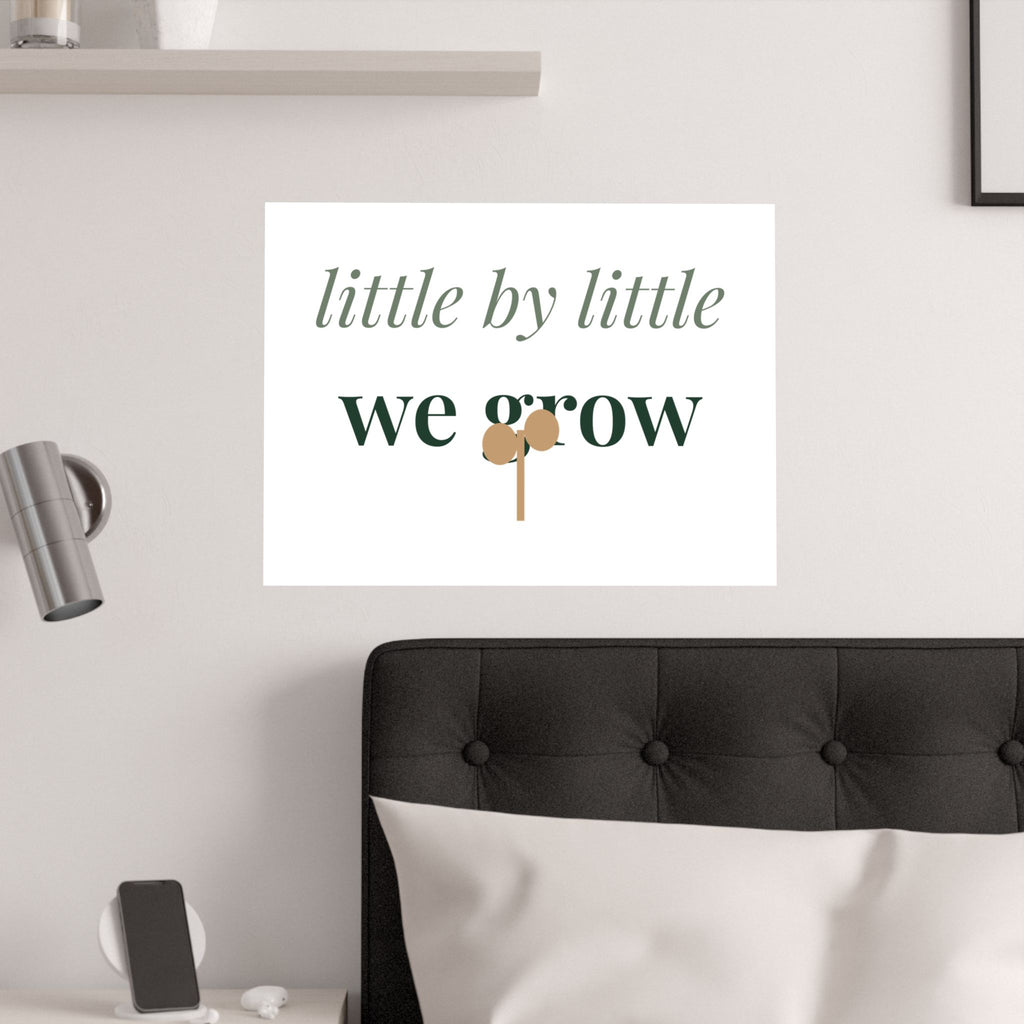 Little by little we grow Art Print