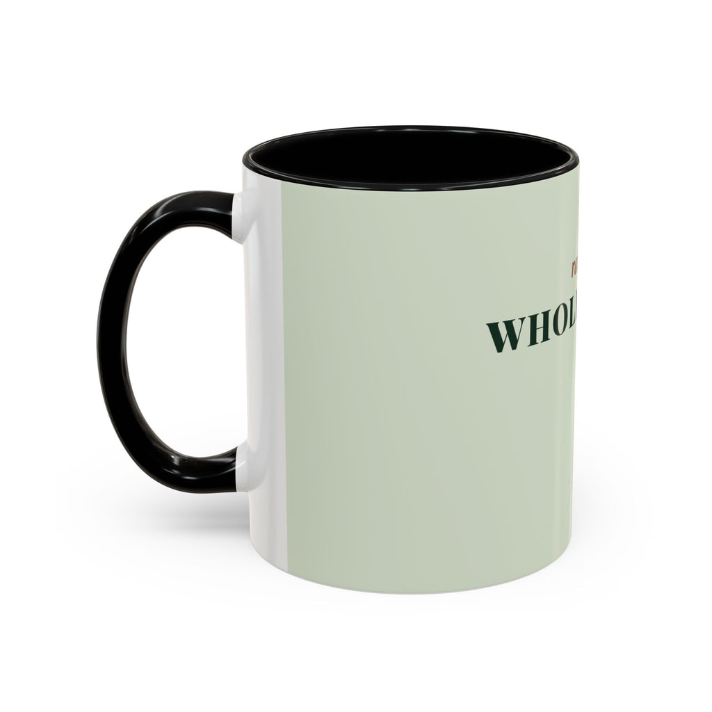 Raising a Whole Human Coffee Mug (11oz/15oz)