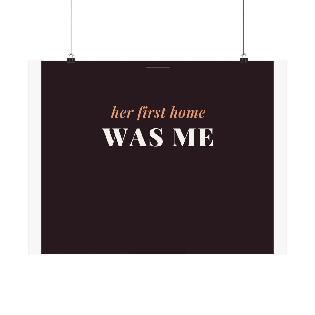 Her First Home Was Me Art Print