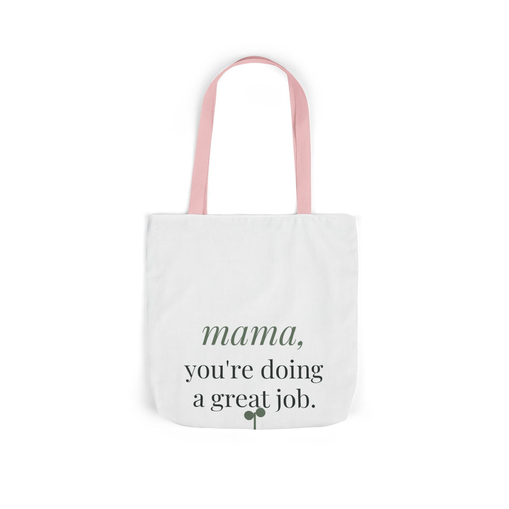 Mama, you're doing a great job Tote