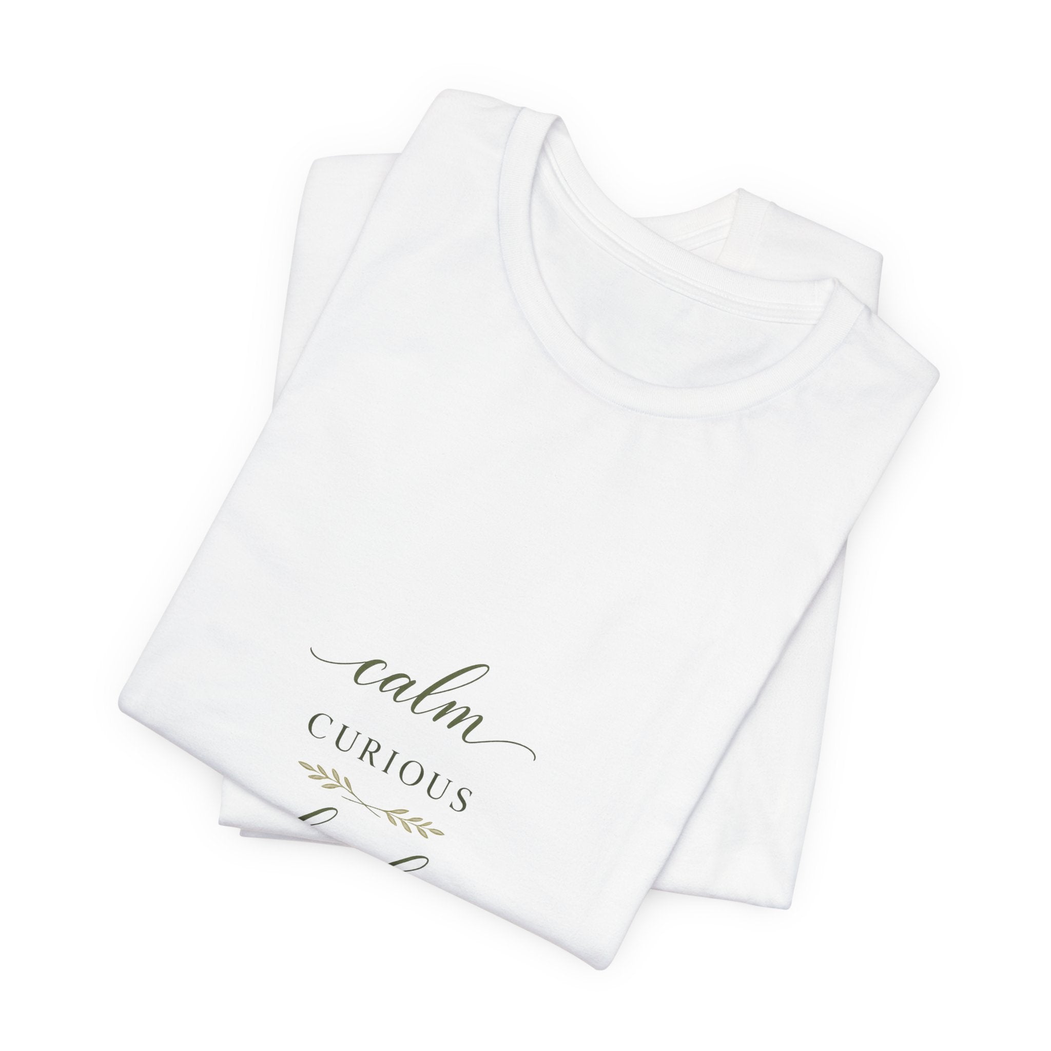 Calm, Curious, Kind Tee
