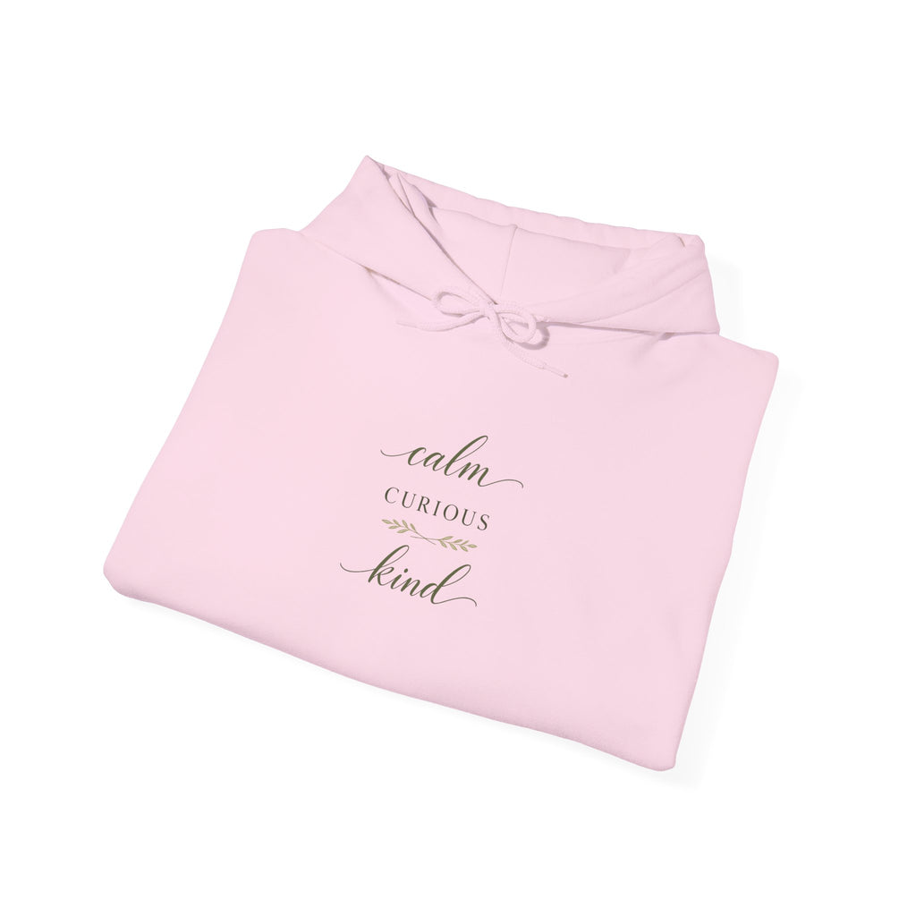 Calm, Curious, Kind Hoodie