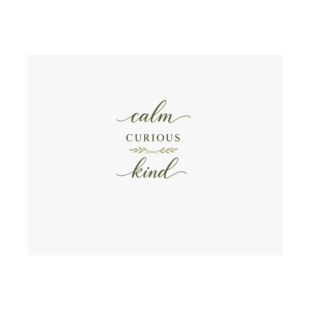 Calm, Curious, Kind Art Print
