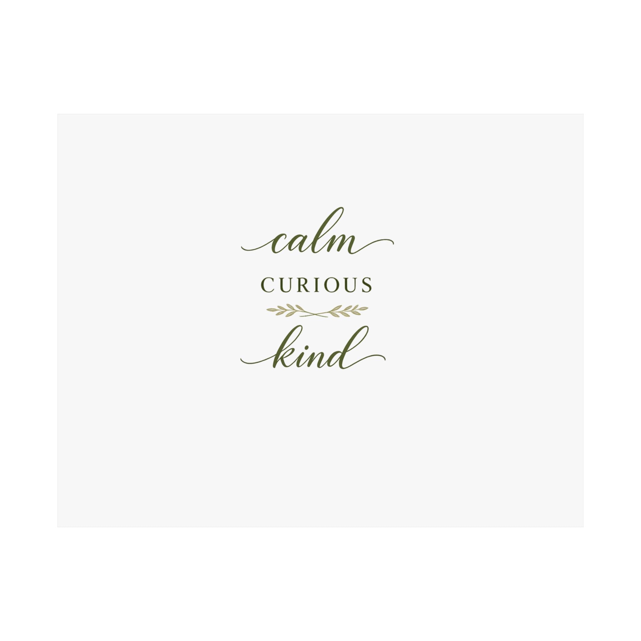 Calm, Curious, Kind Art Print