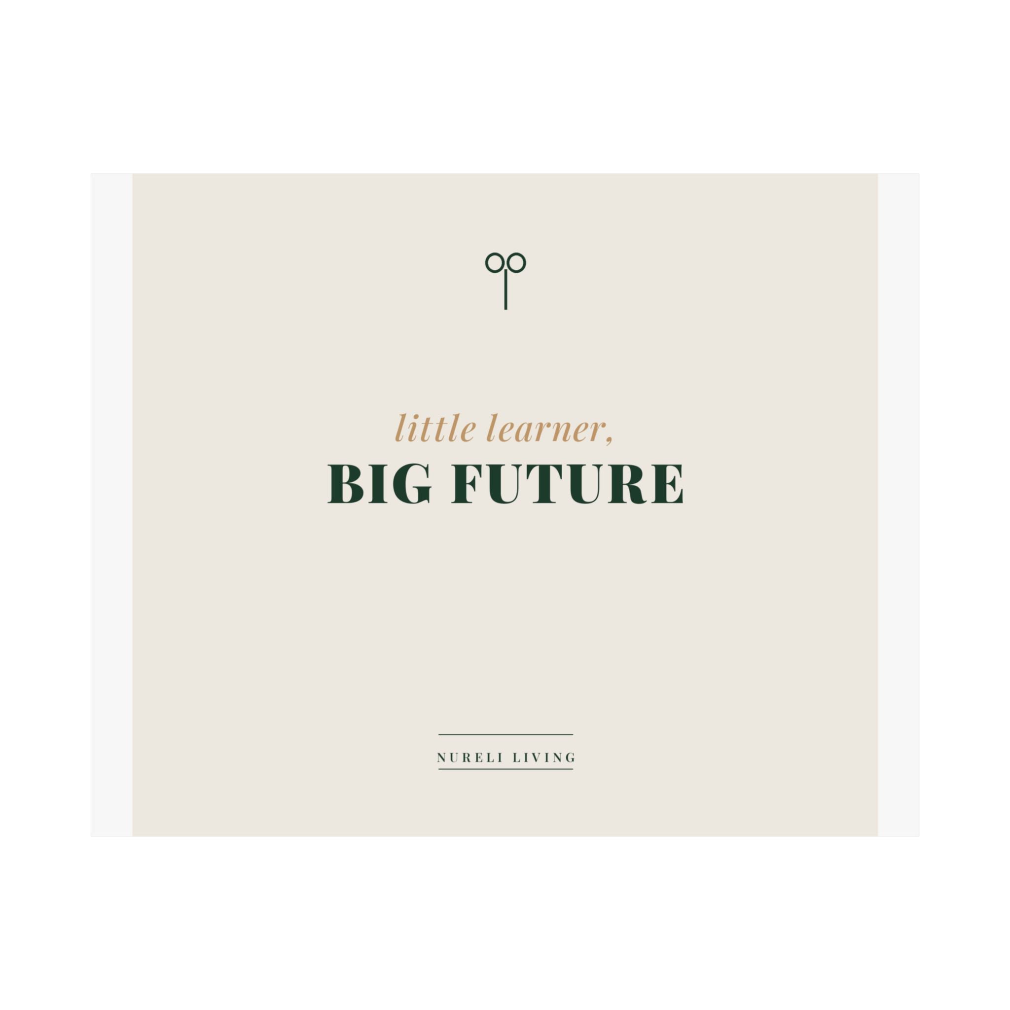 Little Learner Big Future Art Print