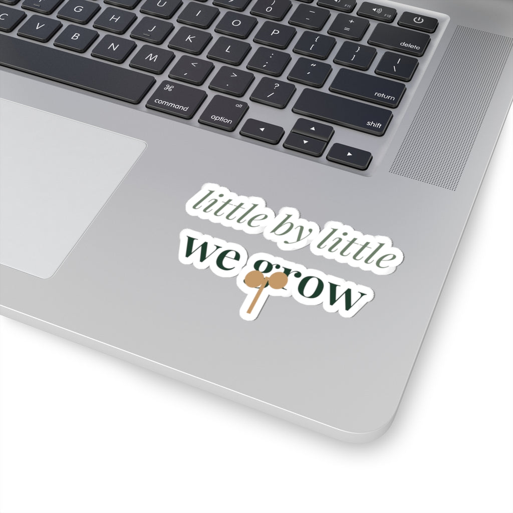 Little by little we grow Sticker