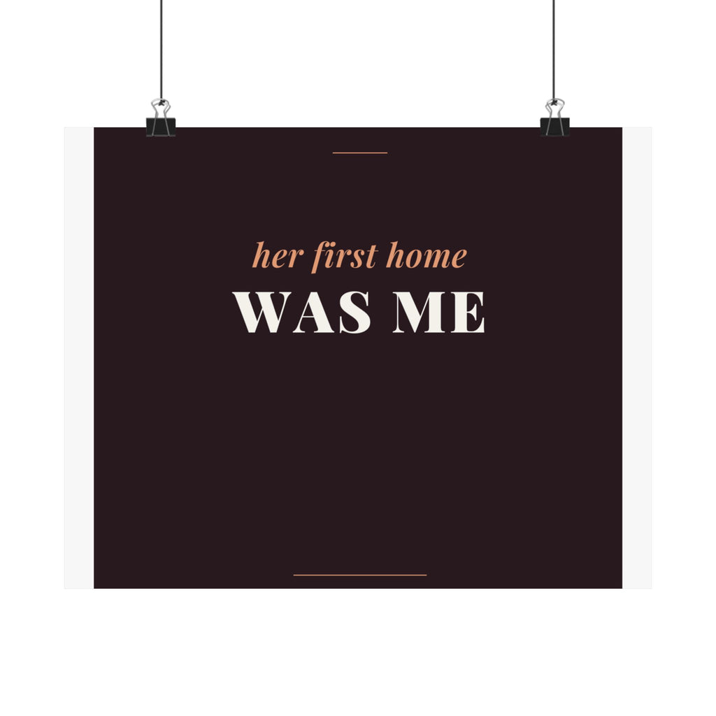 Her First Home Was Me Art Print