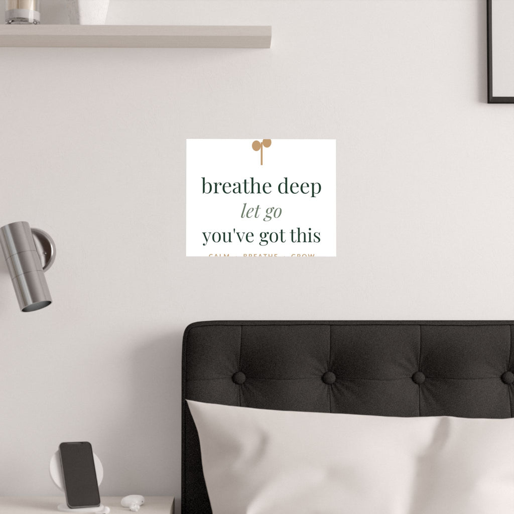 Breathe deep, let go, you've got this Art Print