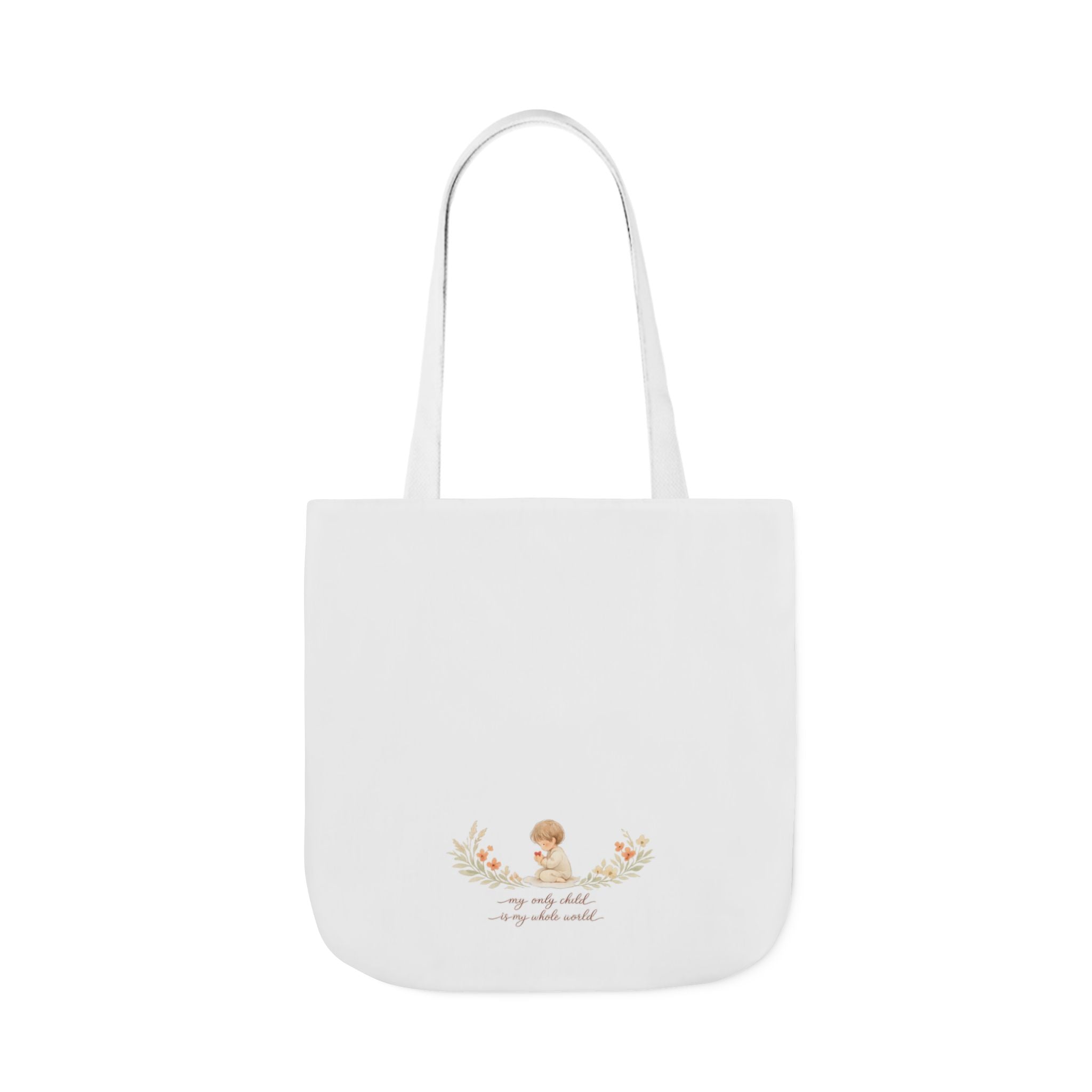 My Only Child is my Whole World Tote Bag
