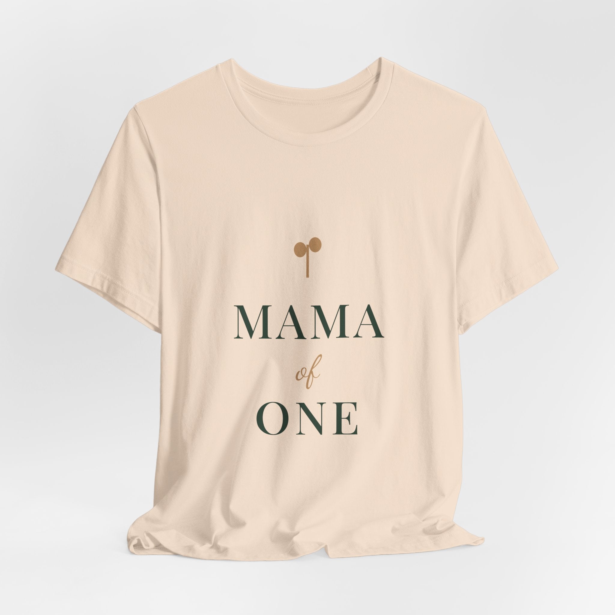 Mama of one Tee