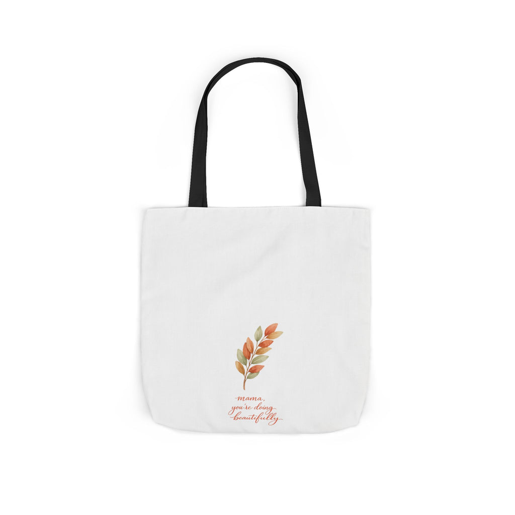 Mama You're Doing Beautifully Tote Bag