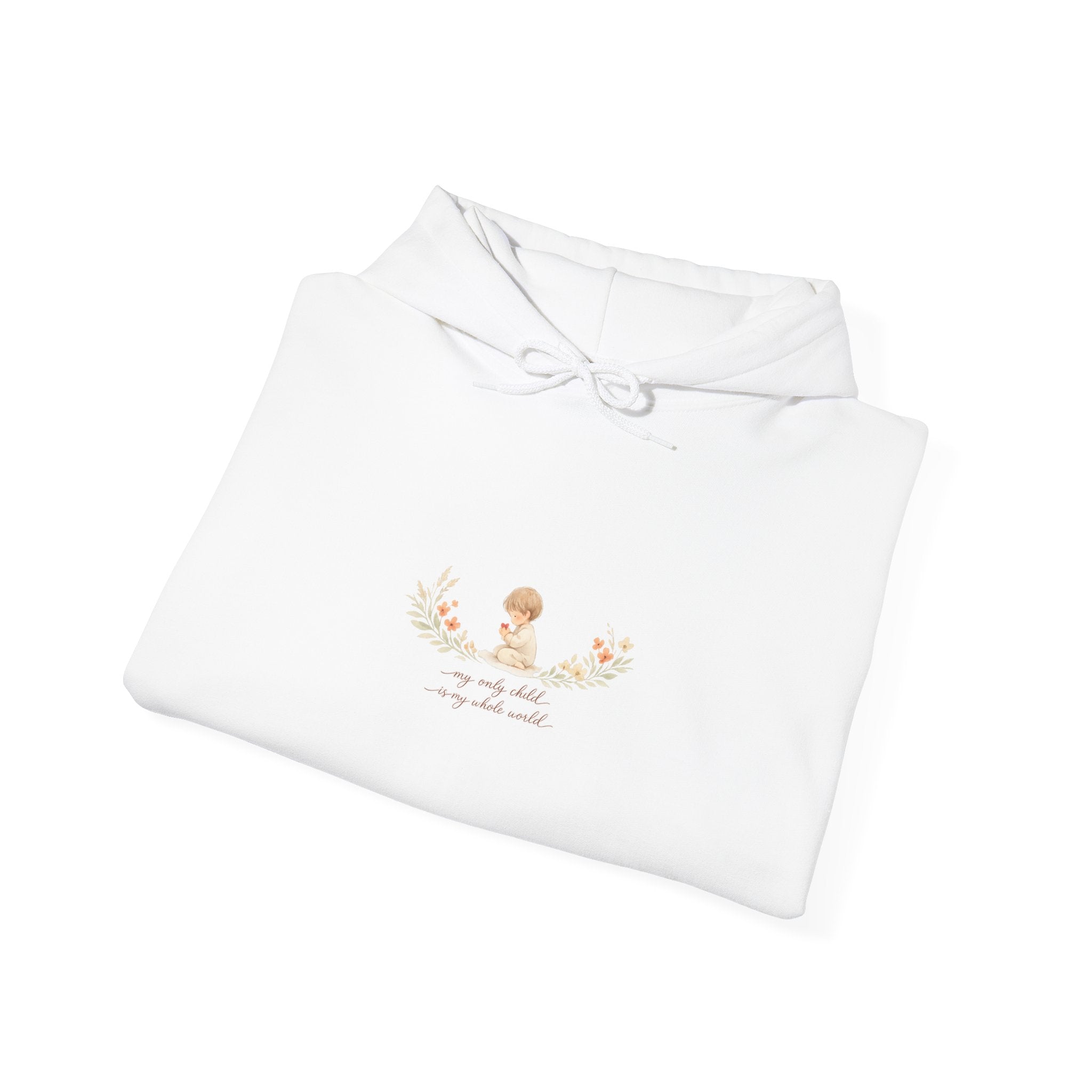 My Only Child is my Whole World Hoodie