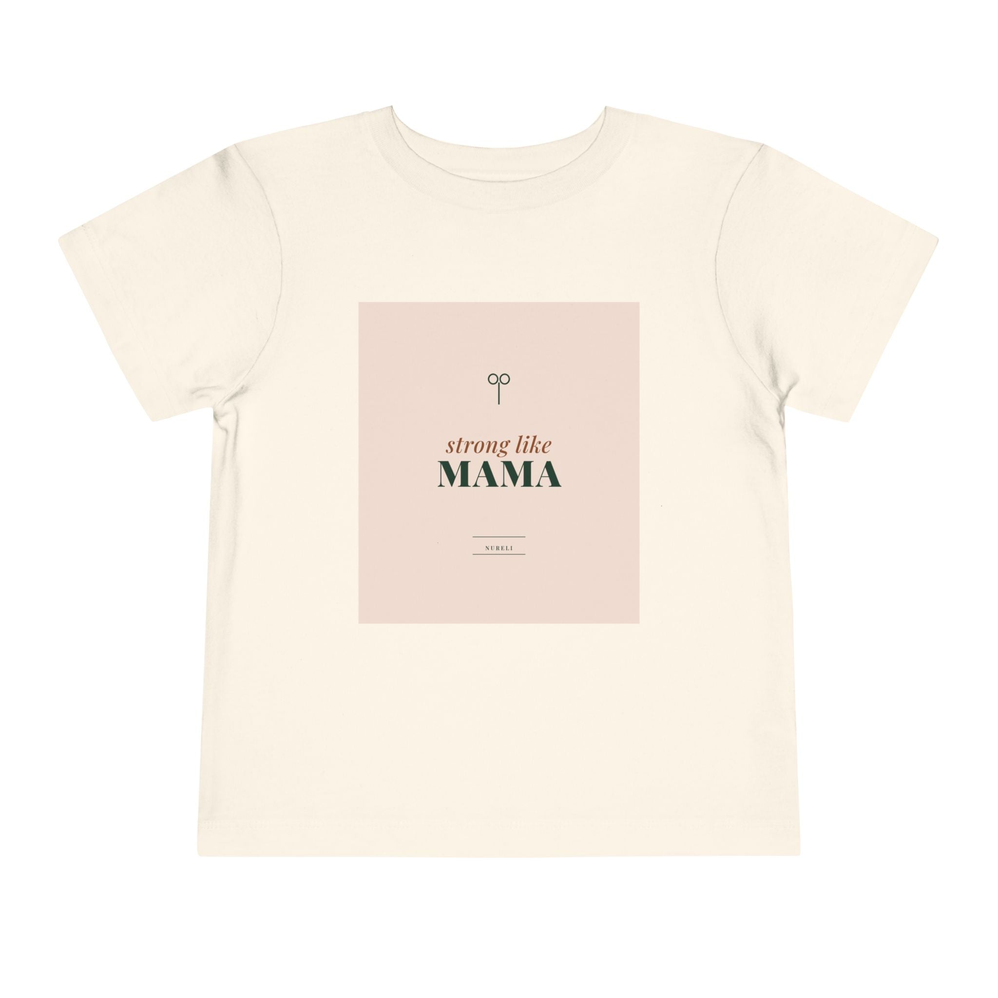 Strong Like Mama Toddler Tee