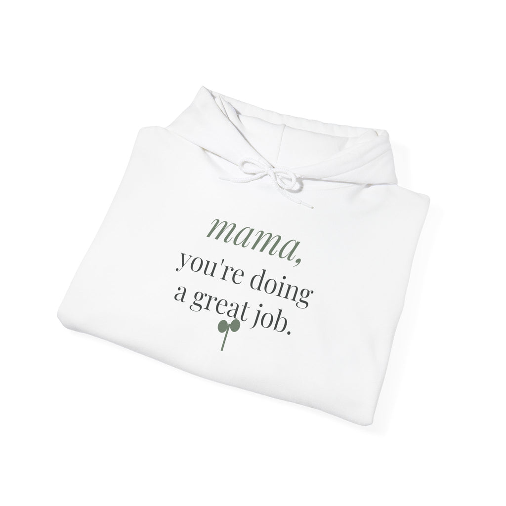 Mama, you're doing a great job Sweatshirt