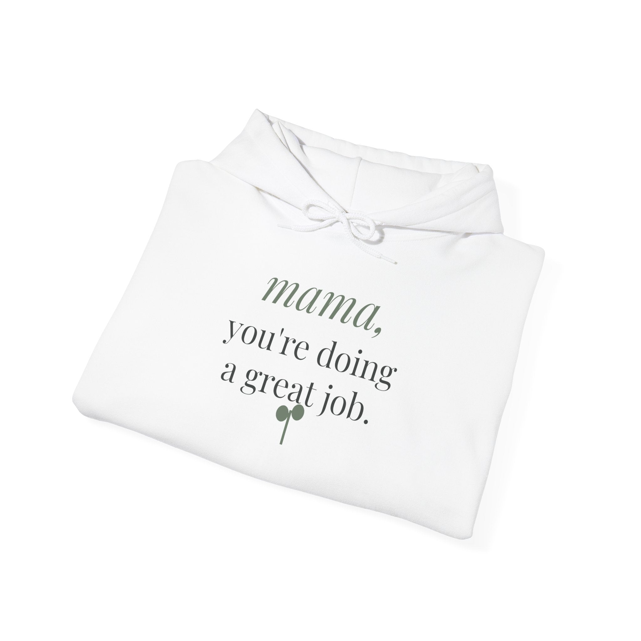 Mama, you're doing a great job Sweatshirt