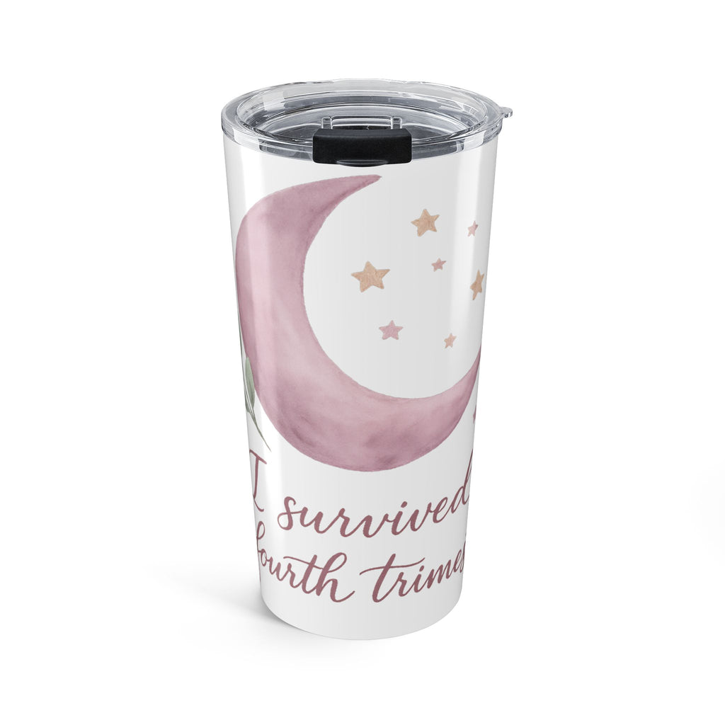 I Survived the Fourth Trimester Tumbler