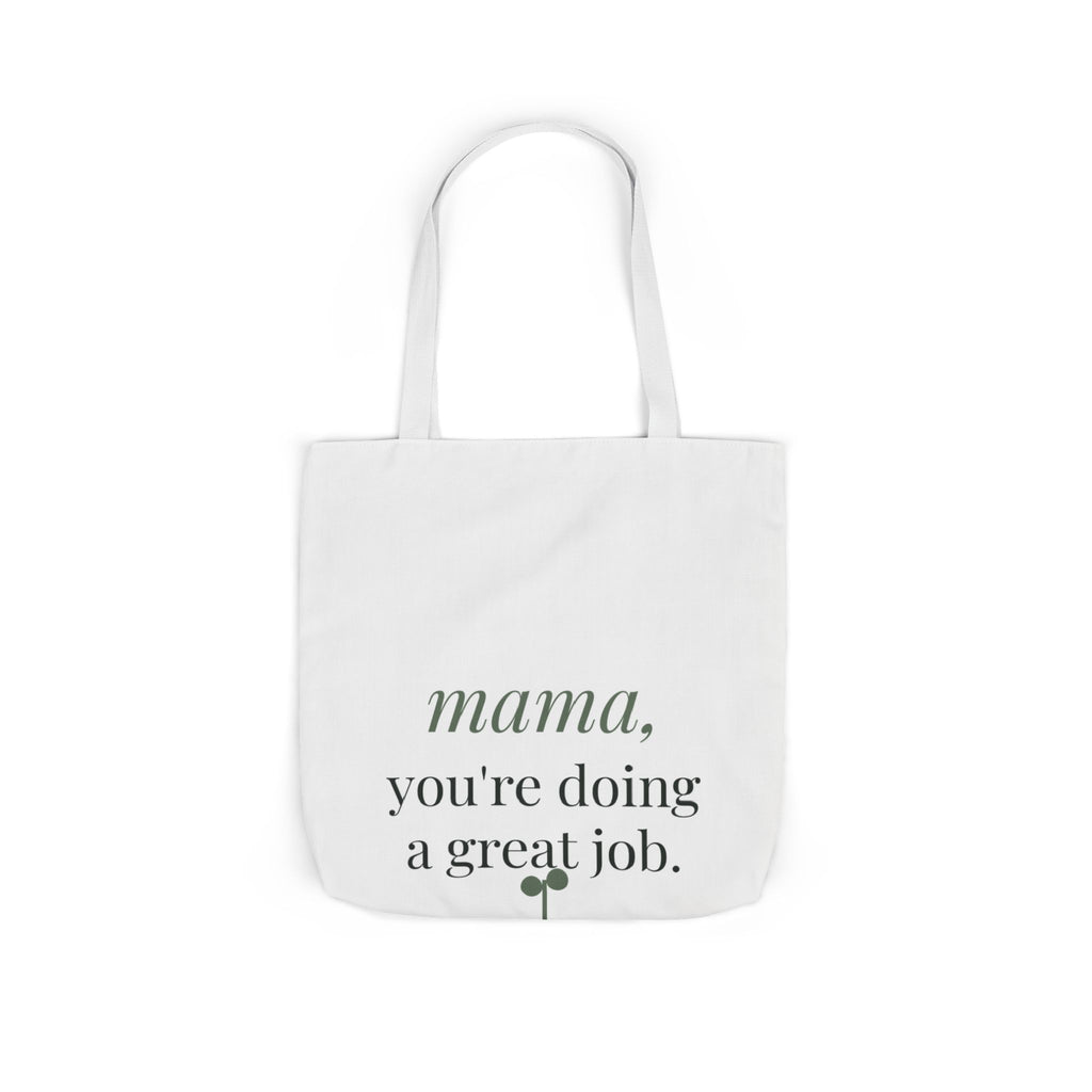 Mama, you're doing a great job Tote