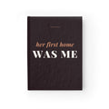 Her First Home Was Me Journal