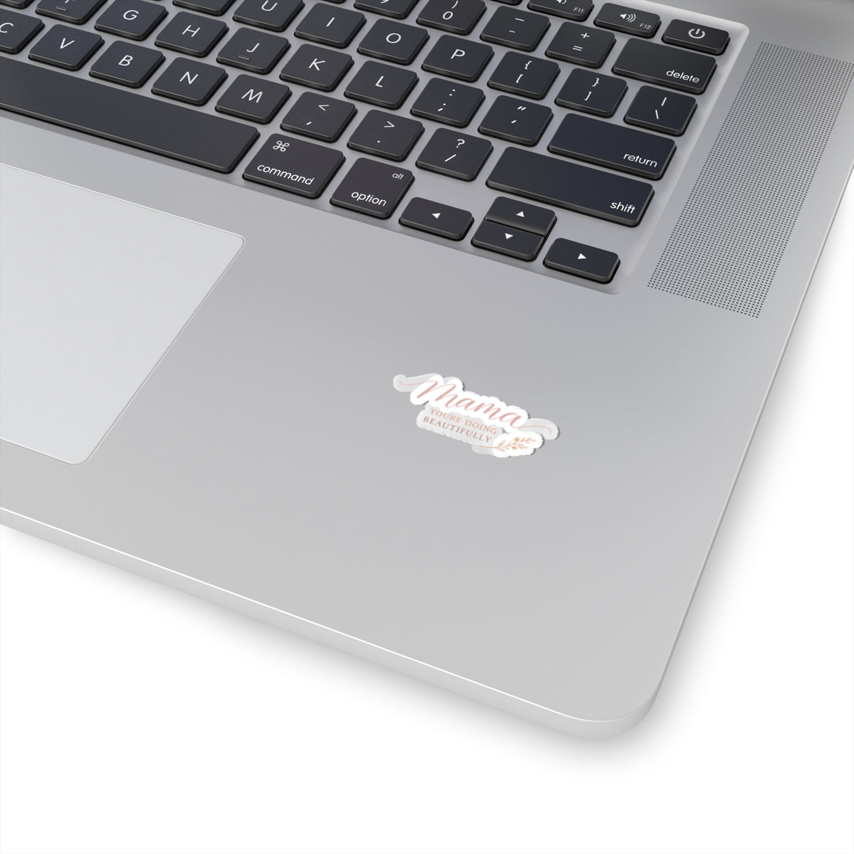 Mama, You're Doing Beautifully Sticker
