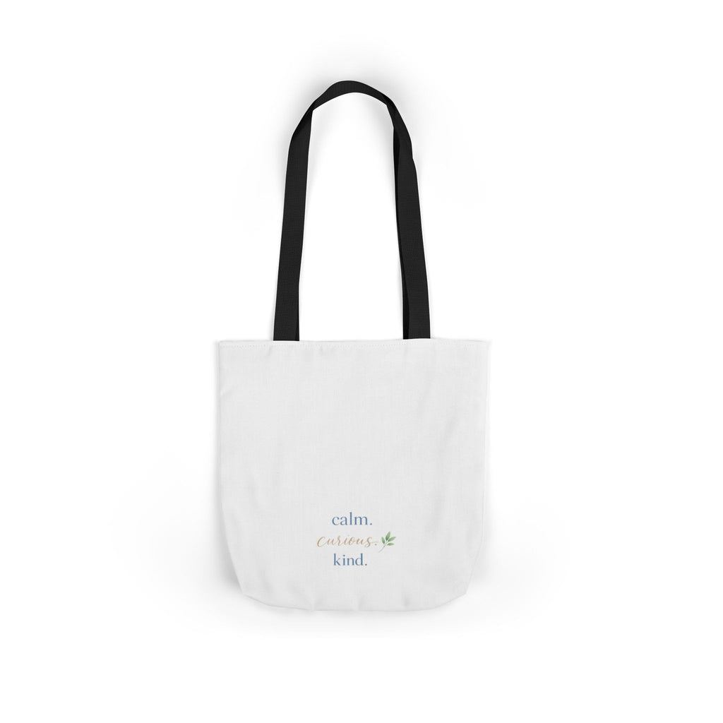 Calm. Curious. Kind. Tote Bag