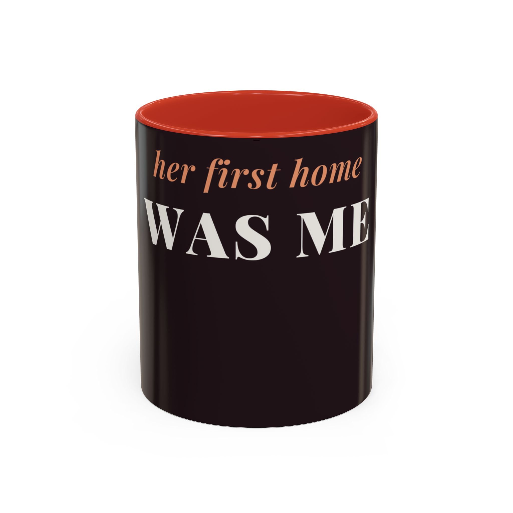 Her First Home Was Me Coffee Mug