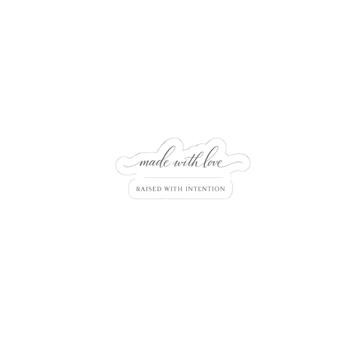 Made With Love, Raised With Intention kiss-cut vinyl sticker from the Nureli collection, view 3