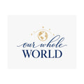 Our Whole World Art Print