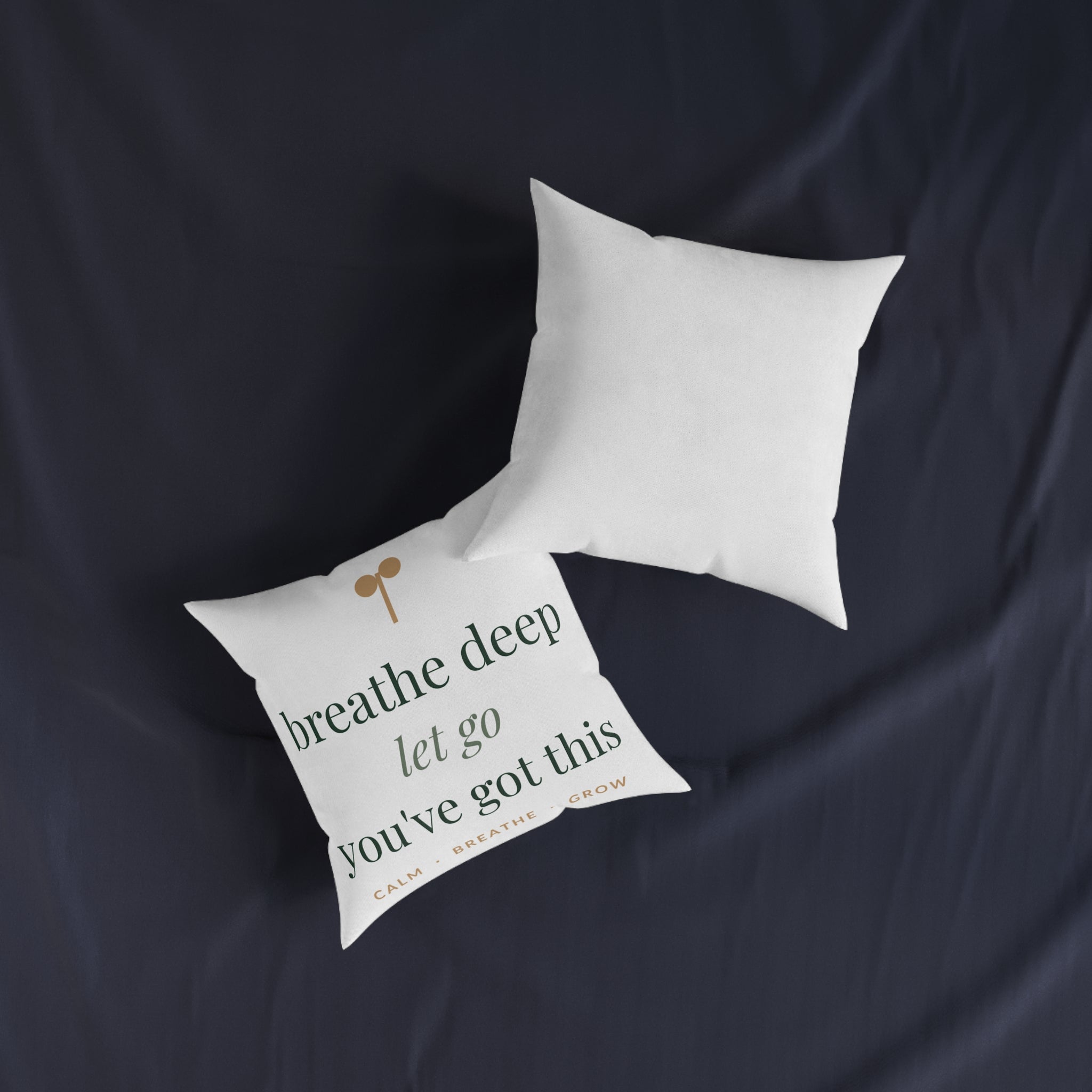 Breathe deep, let go, you've got this Pillow
