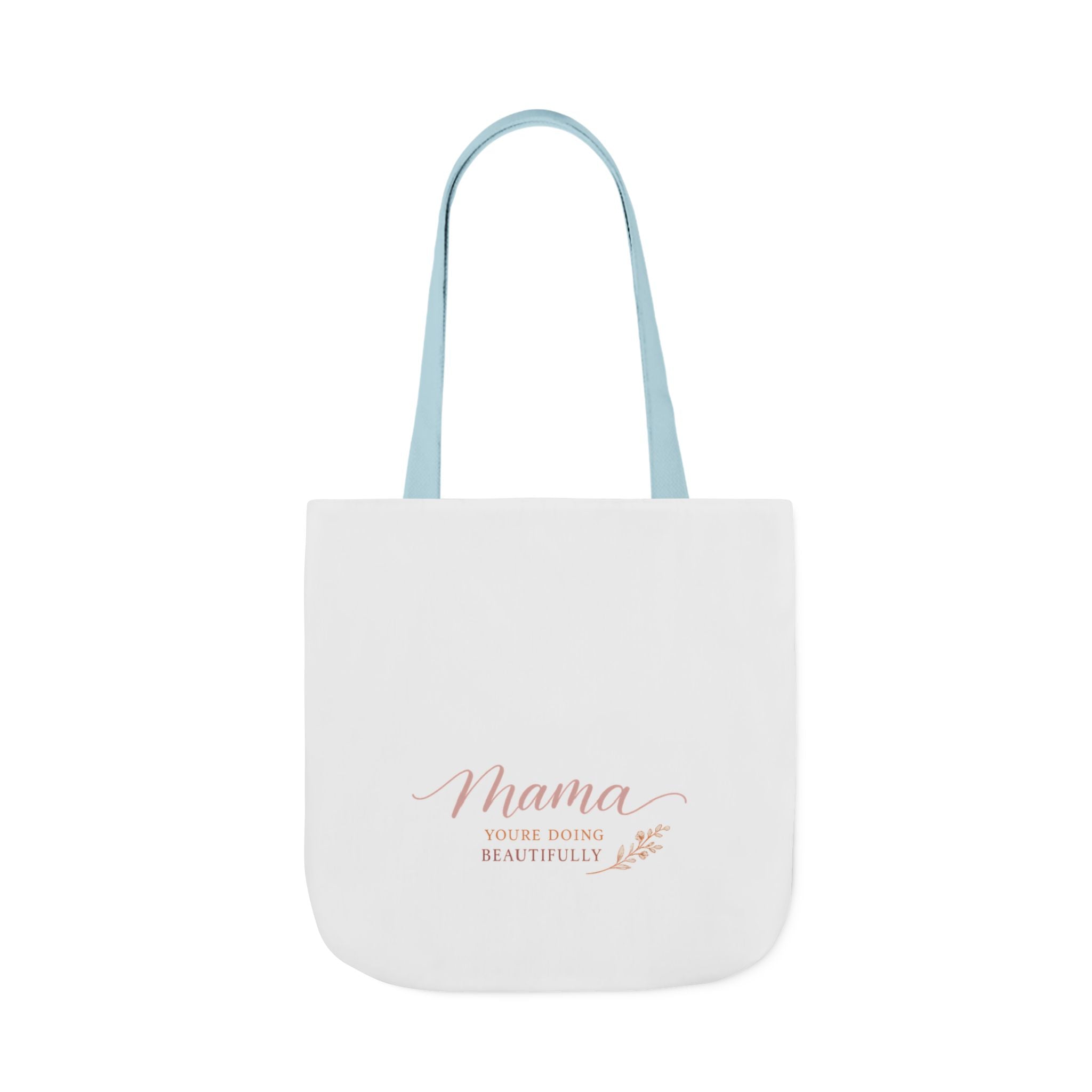 Mama, You're Doing Beautifully Tote Bag