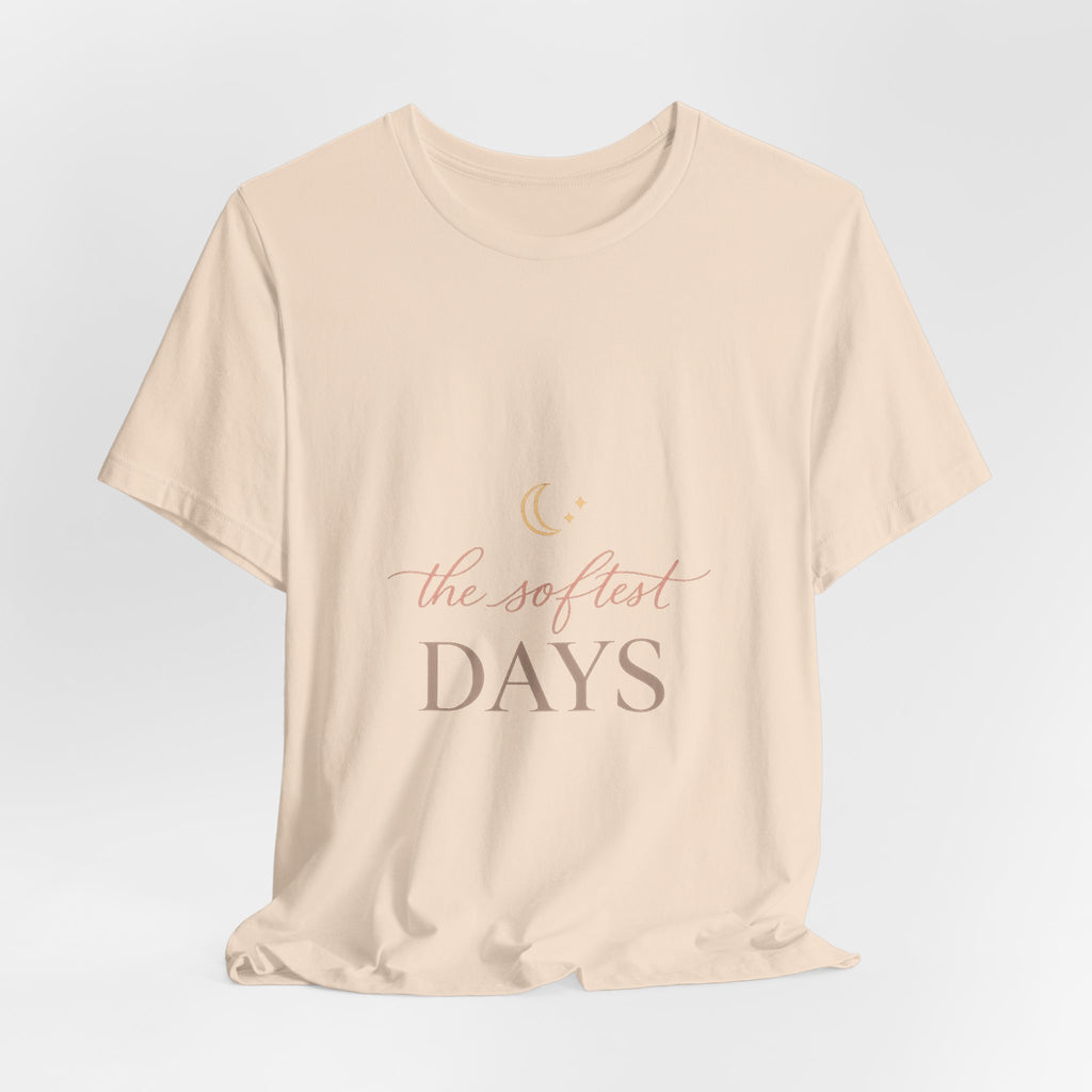 The Softest Days Tee
