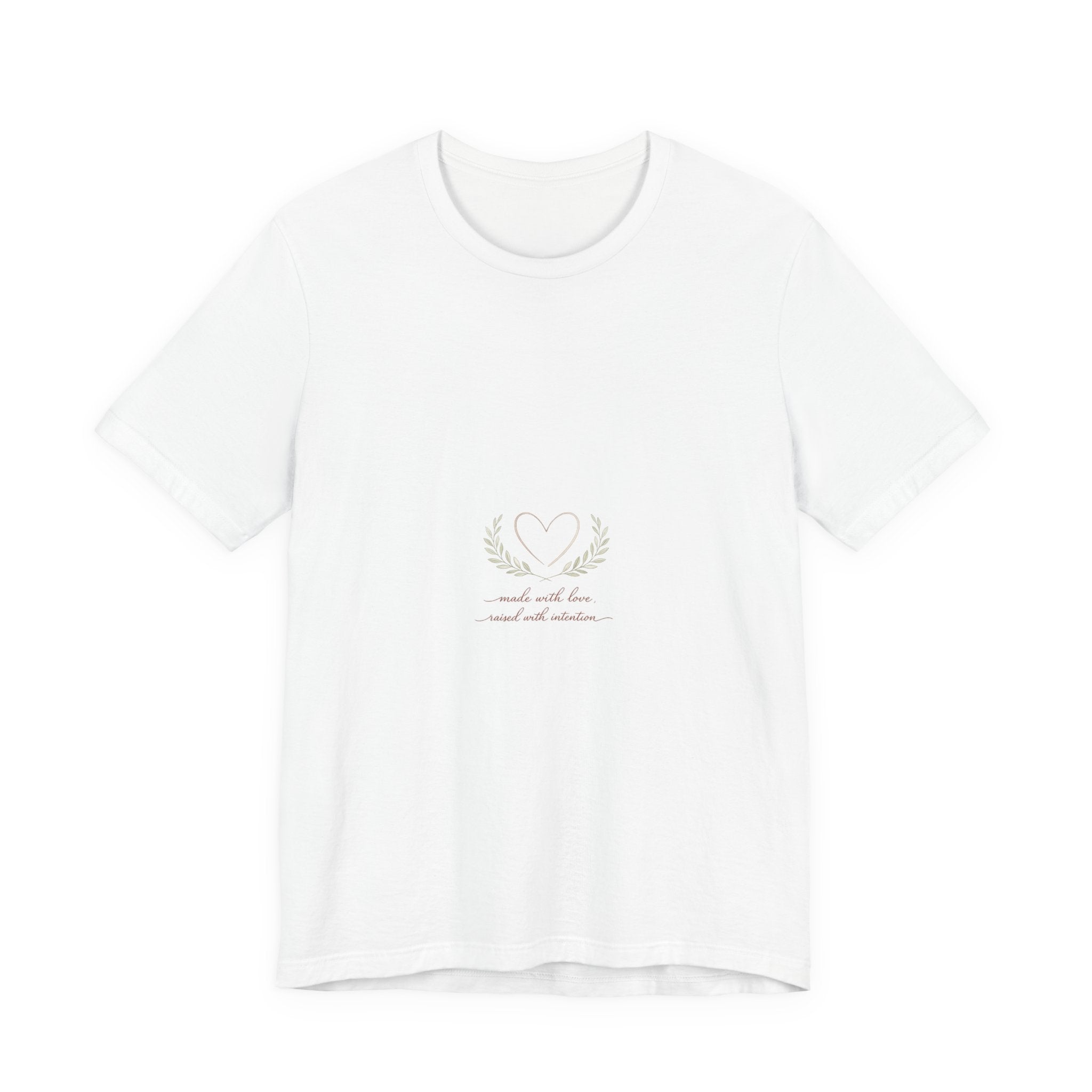 Made with Love Raised with Intention Tee