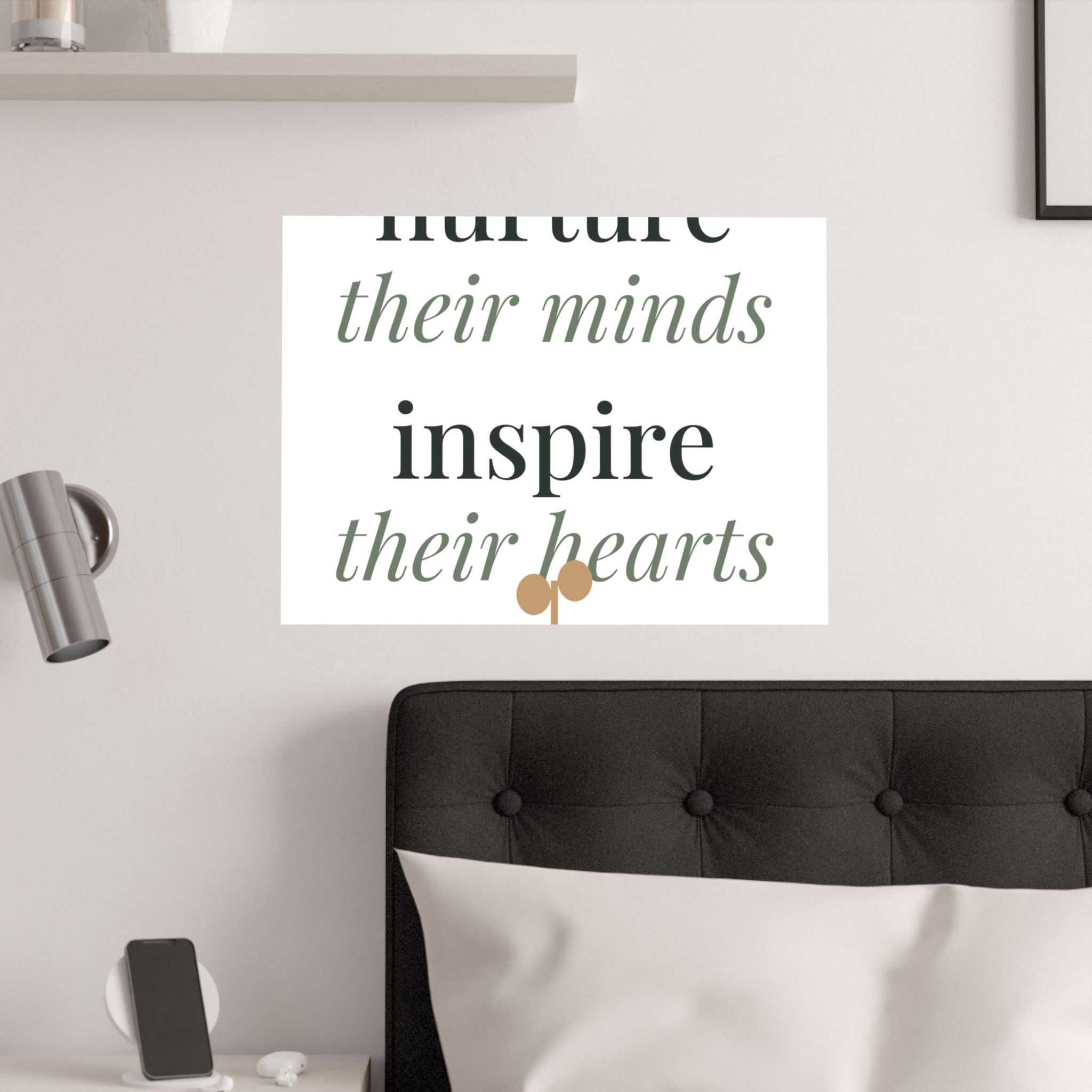 Nurture their minds, inspire their hearts Art Print