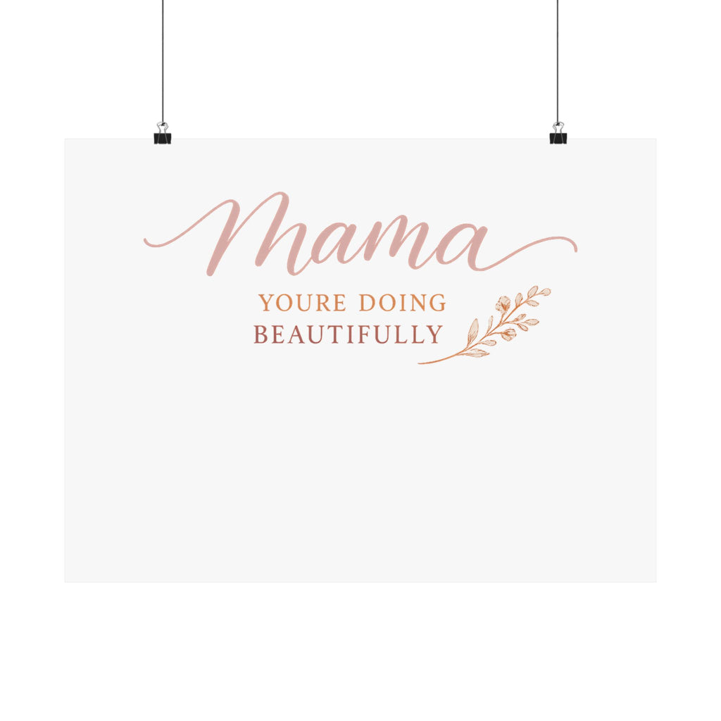Mama, You're Doing Beautifully Art Print