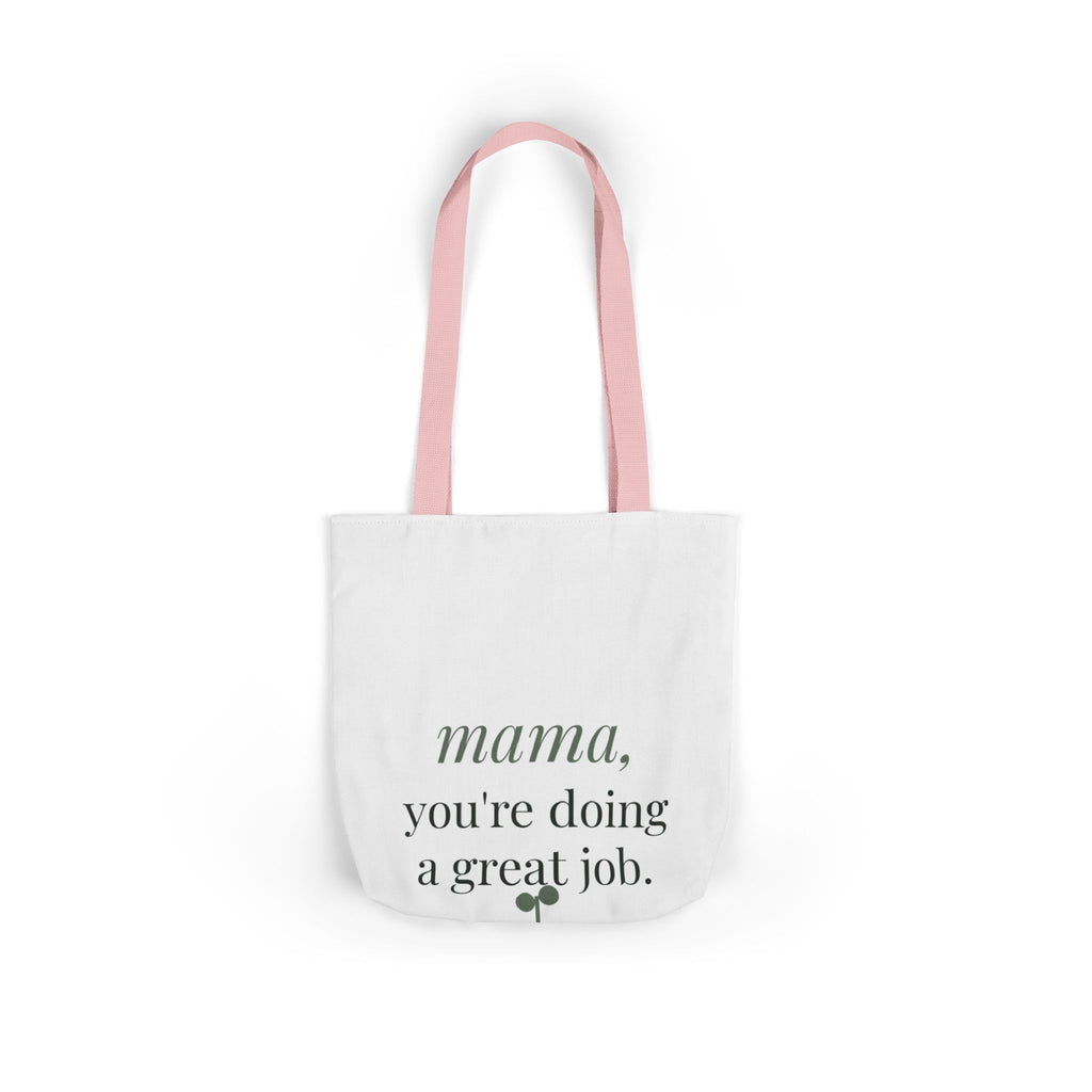 Mama, you're doing a great job Tote