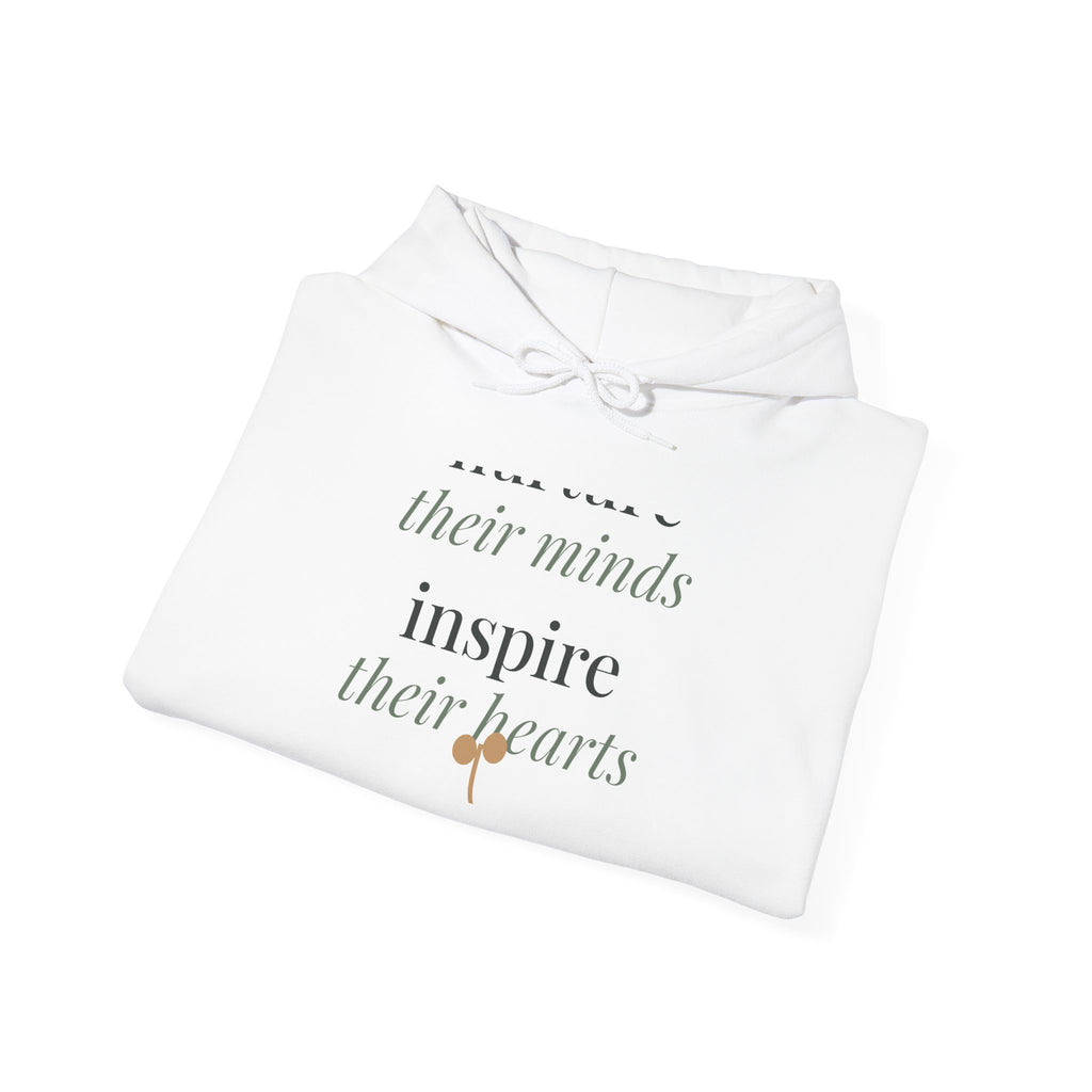 Nurture their minds, inspire their hearts Sweatshirt
