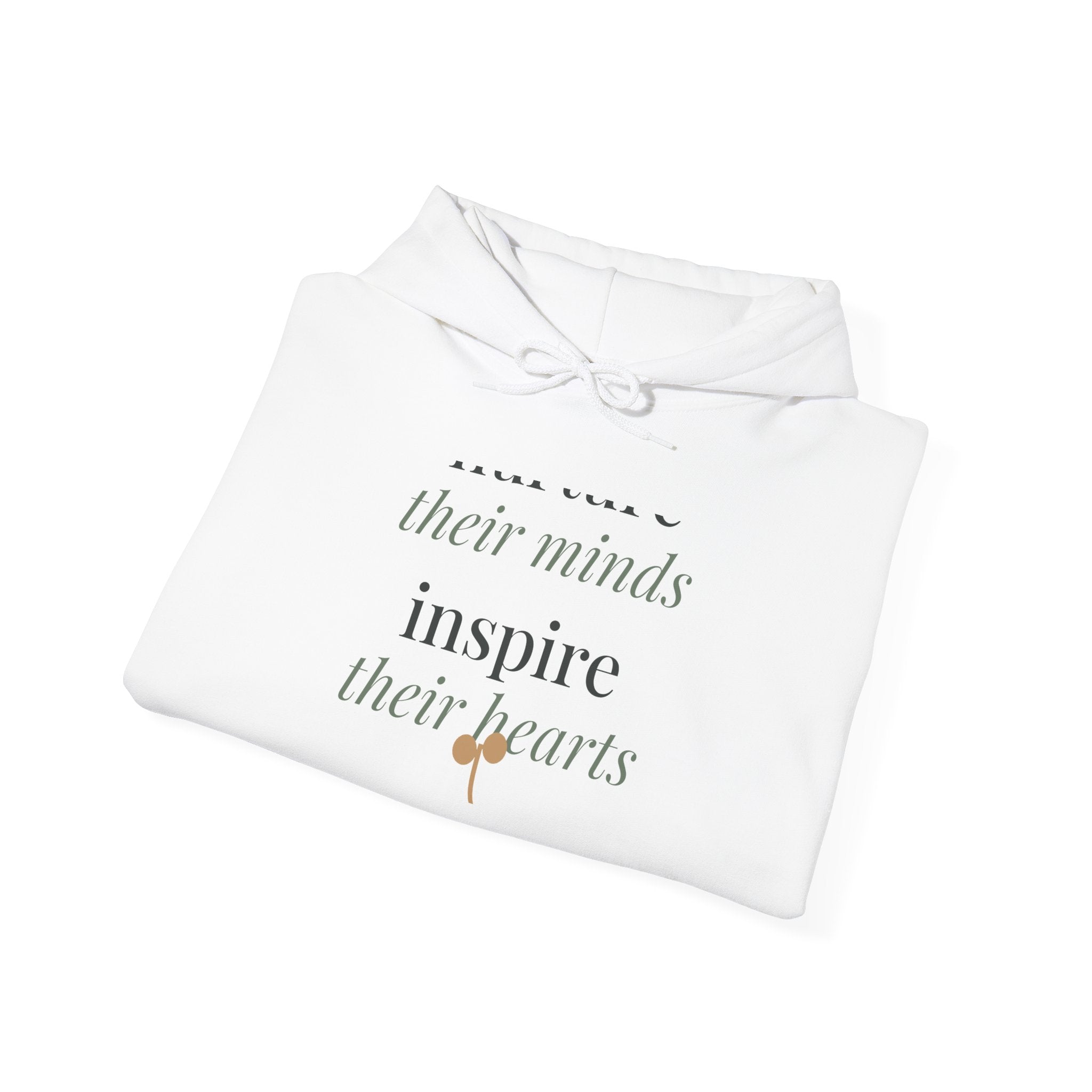 Nurture their minds, inspire their hearts Sweatshirt