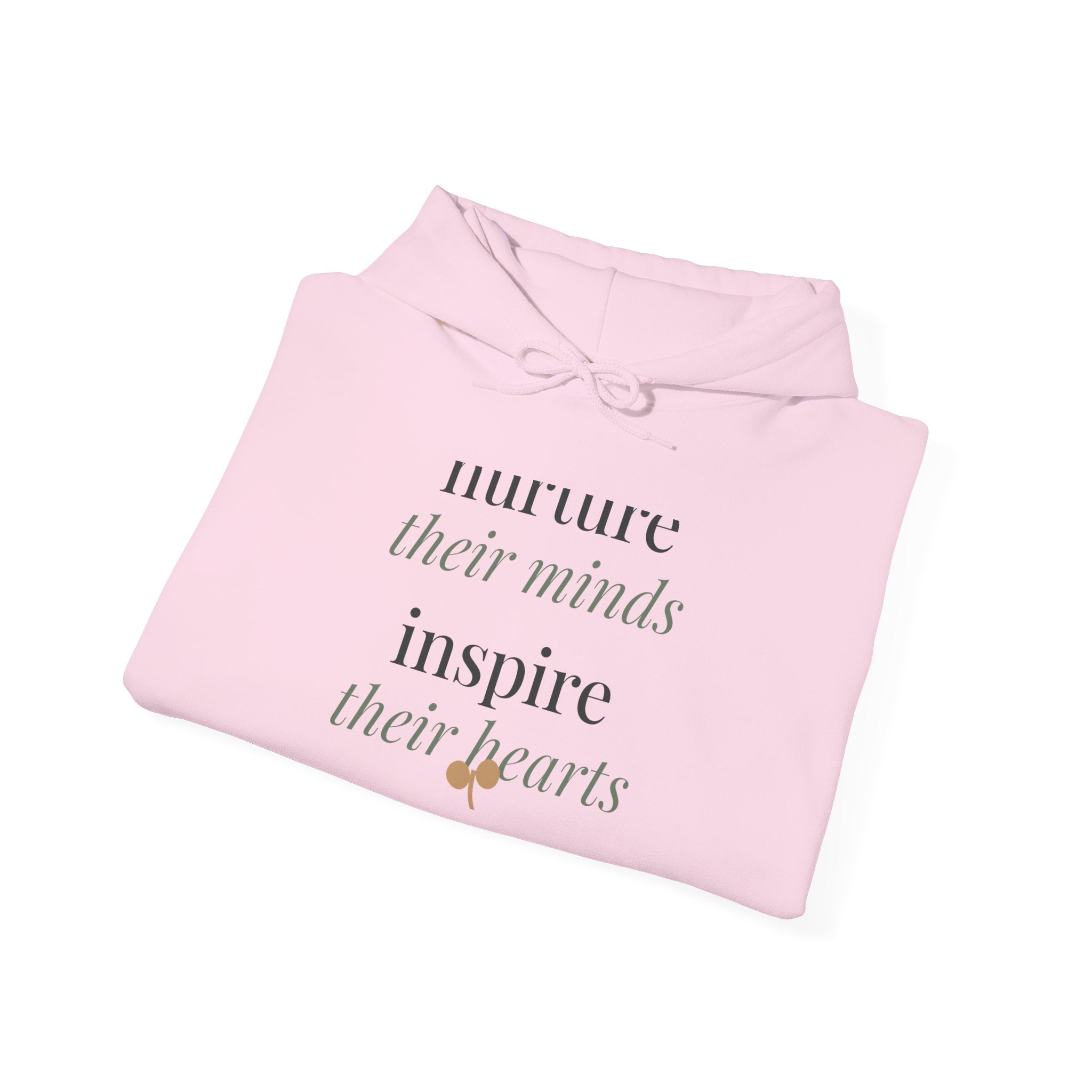 Nurture their minds, inspire their hearts Hoodie