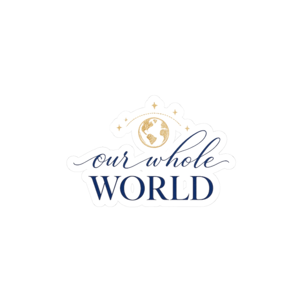 Our Whole World Sticker