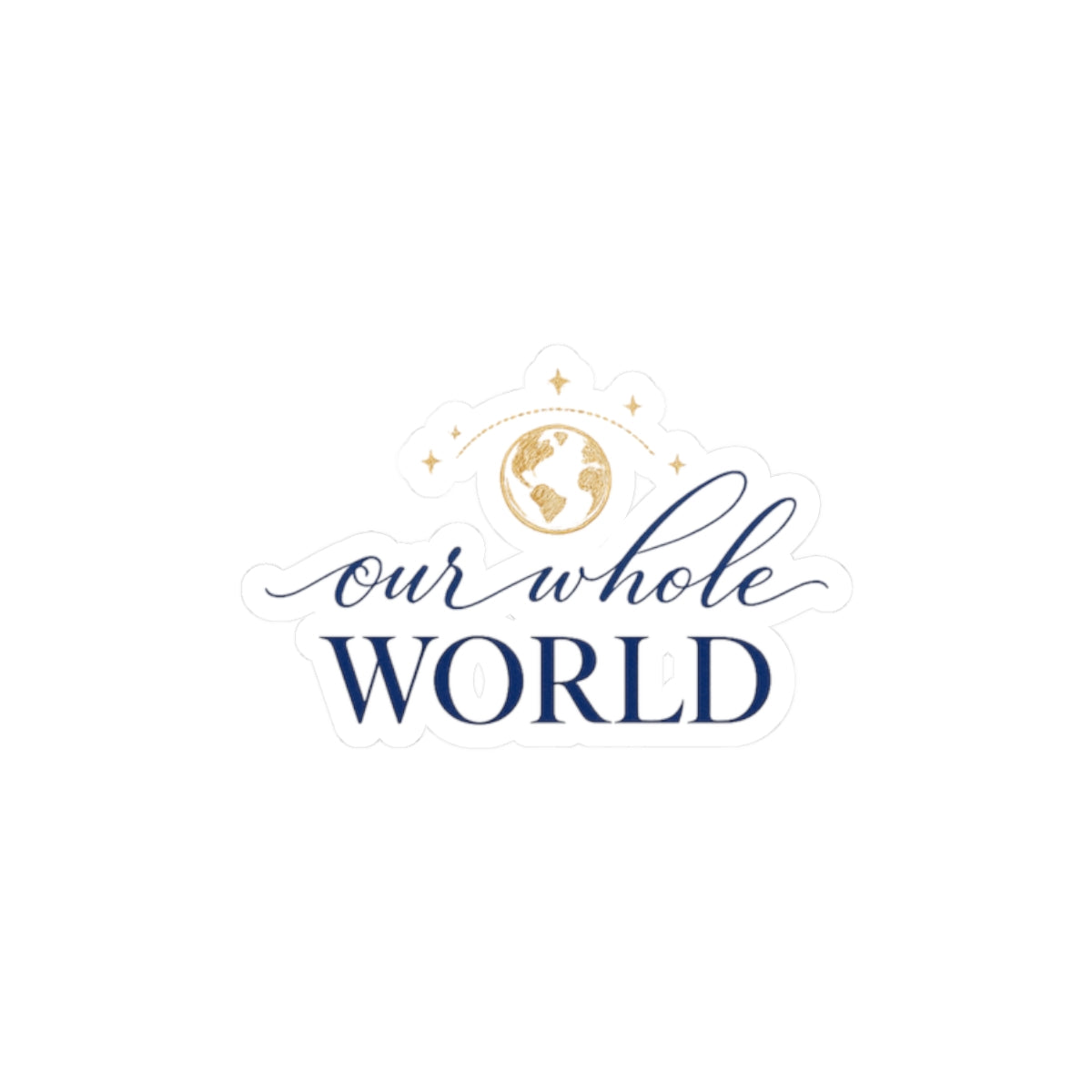 Our Whole World Sticker