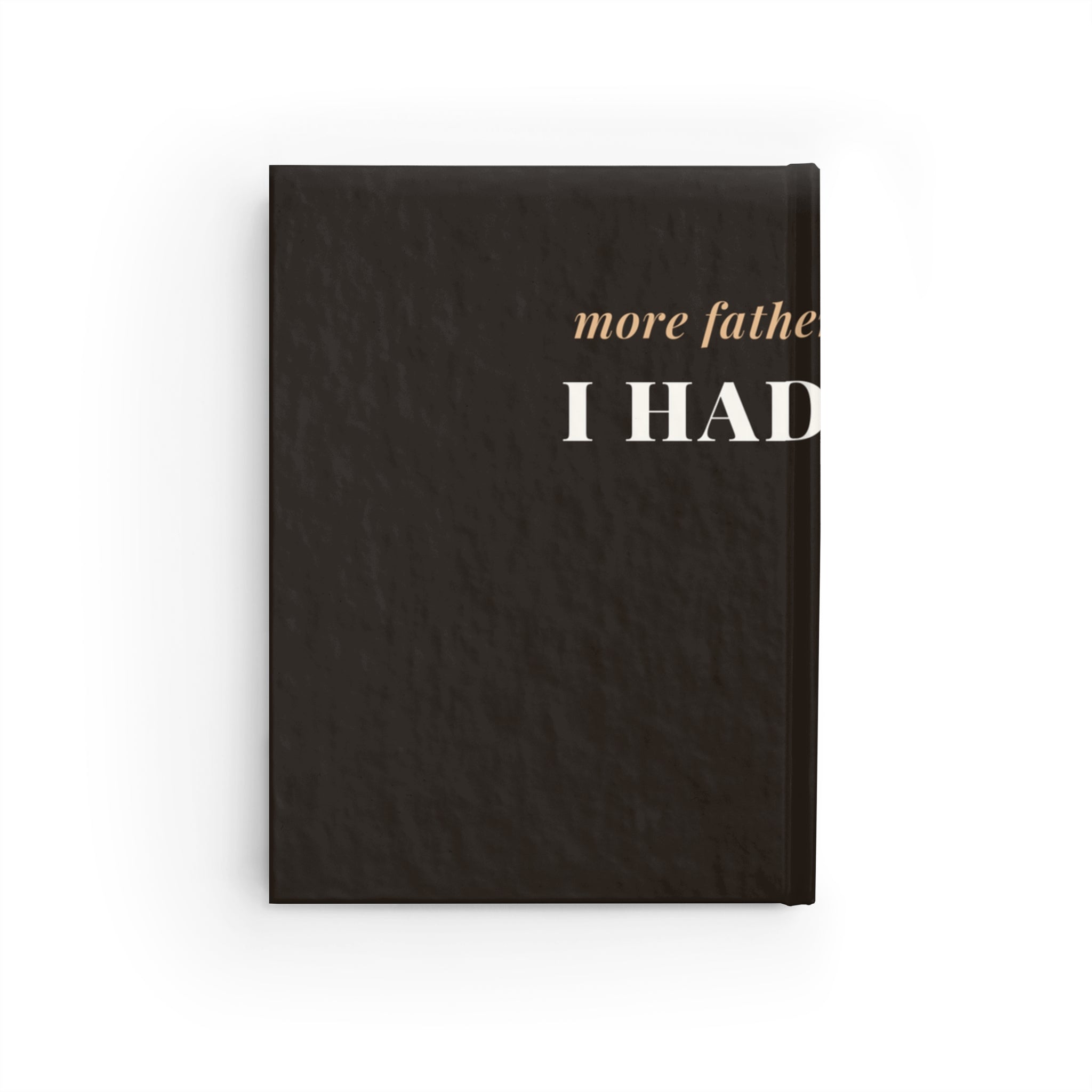 More Father Than I Knew Journal