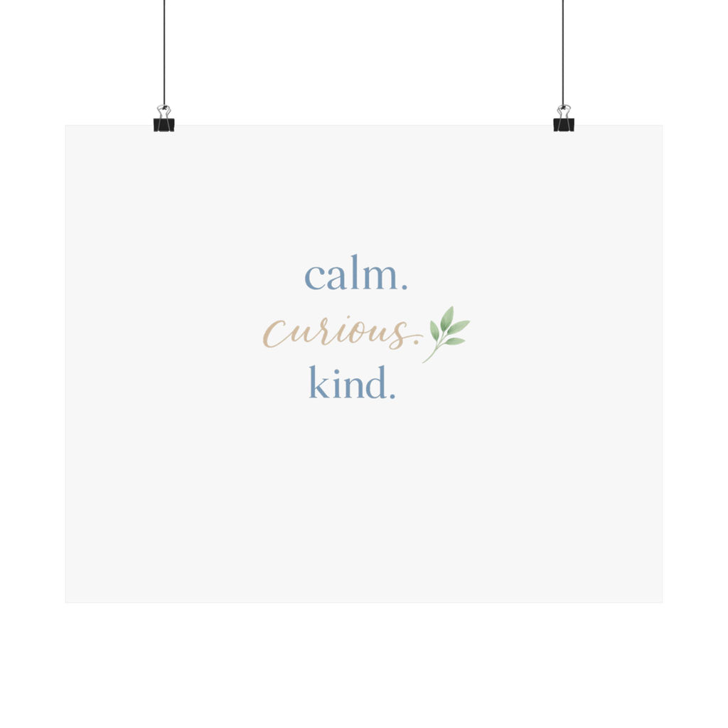Calm. Curious. Kind. Art Print