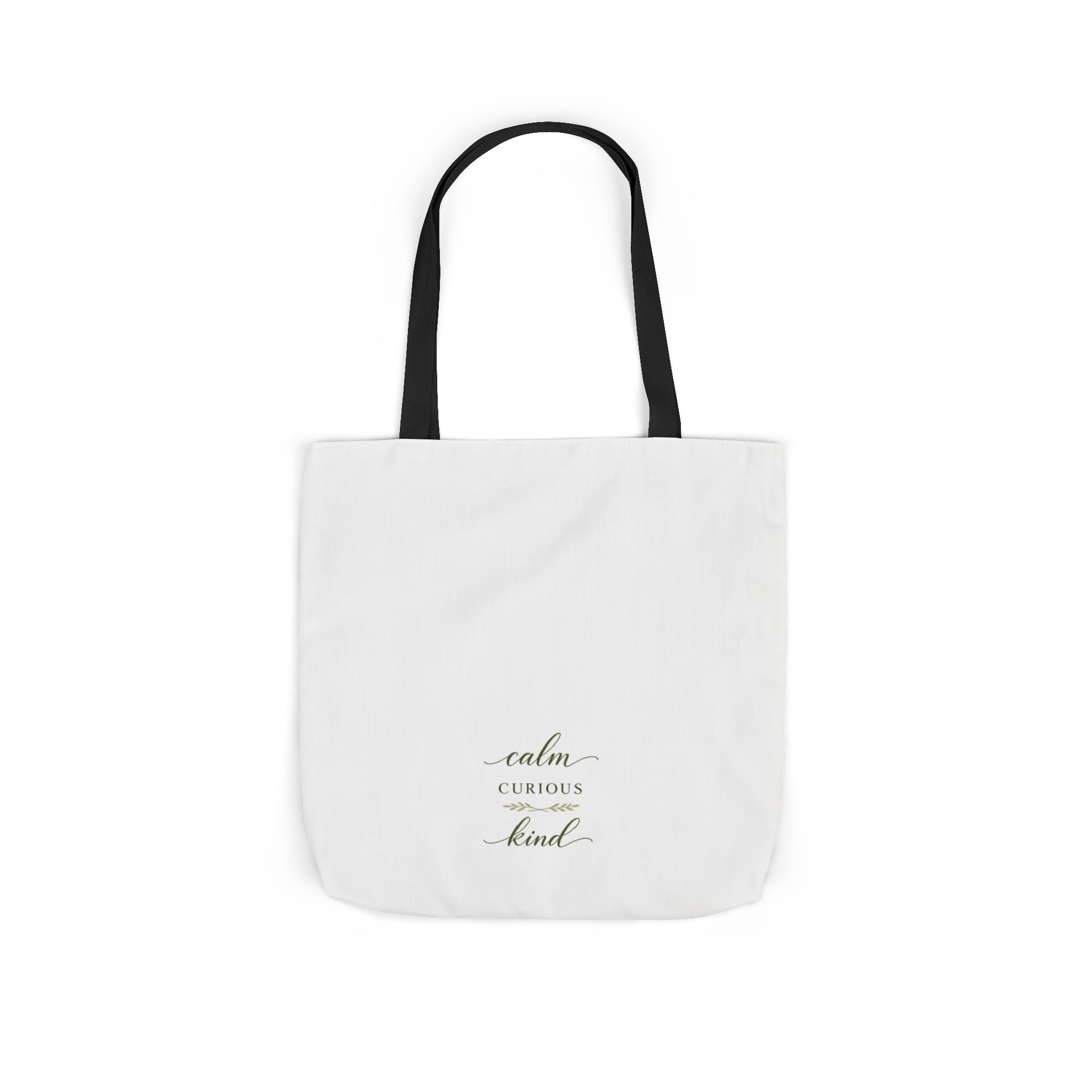 Calm, Curious, Kind Tote Bag