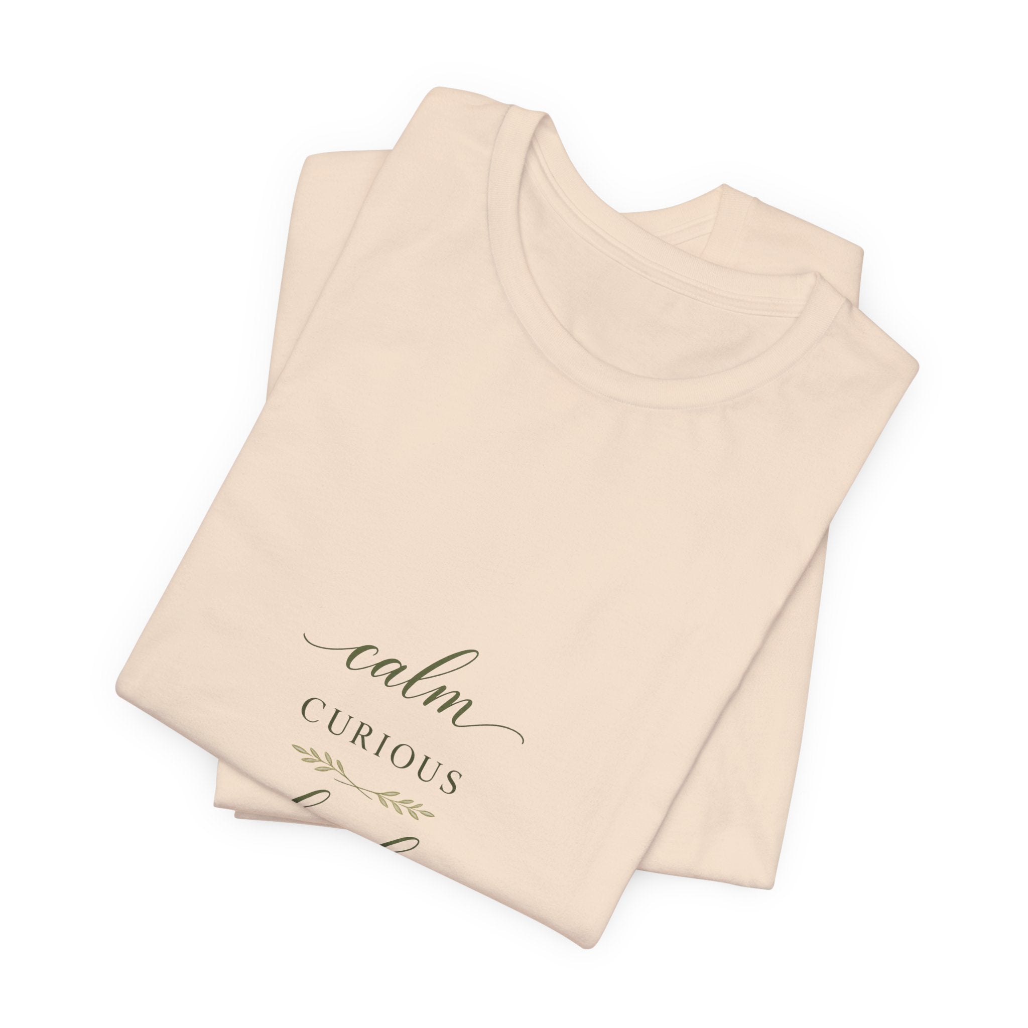 Calm, Curious, Kind Tee