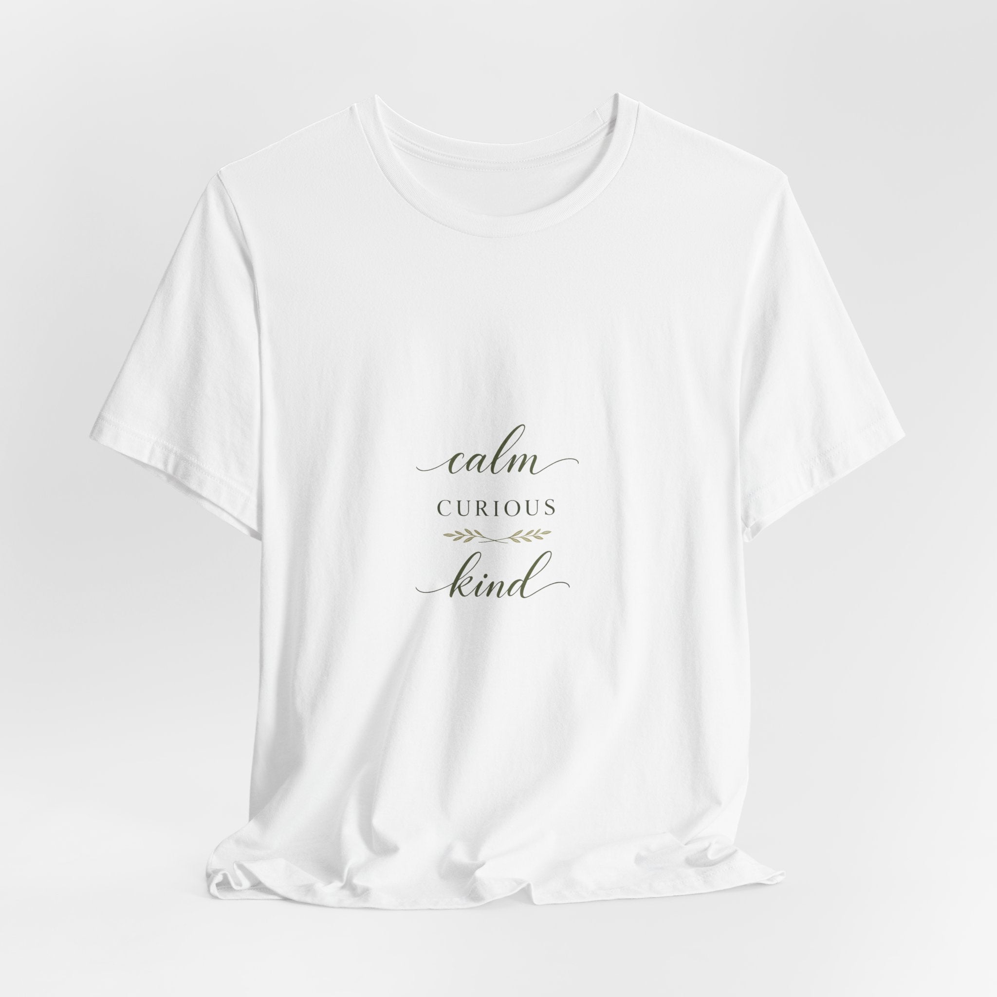 Calm, Curious, Kind Tee